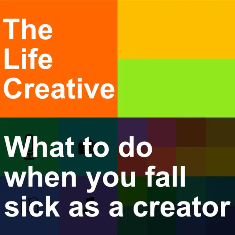 What to do when you fall sick as a creator