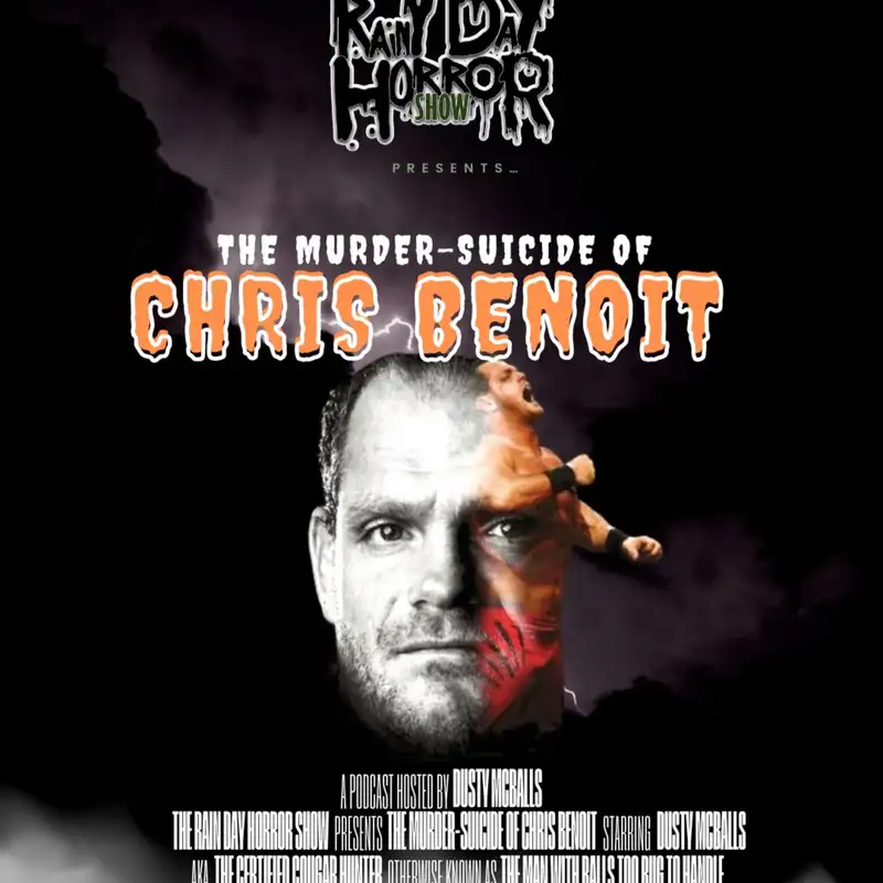 EP 18: The Murder Suicide of Chris Benoit