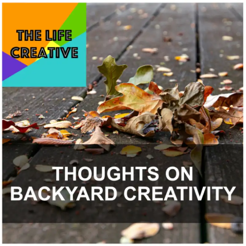 Thoughts on backyard creativity