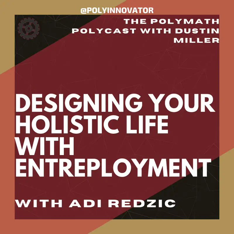 Designing YOUR Holistic Life with Entreployment with Adi Redzic [Interview]