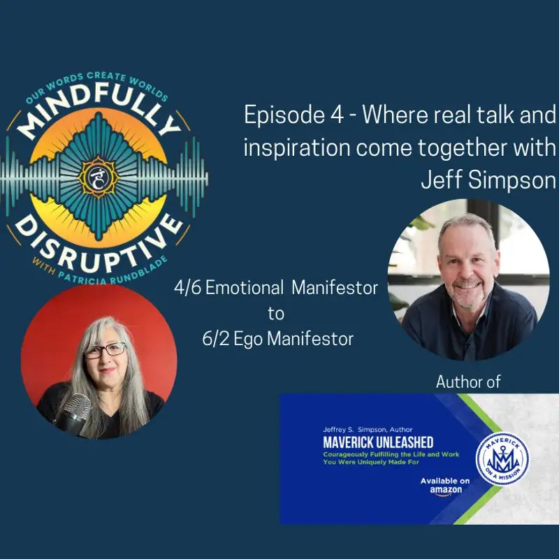 Episode 4: Manifestor to Manifestor - with Jeff Simpson