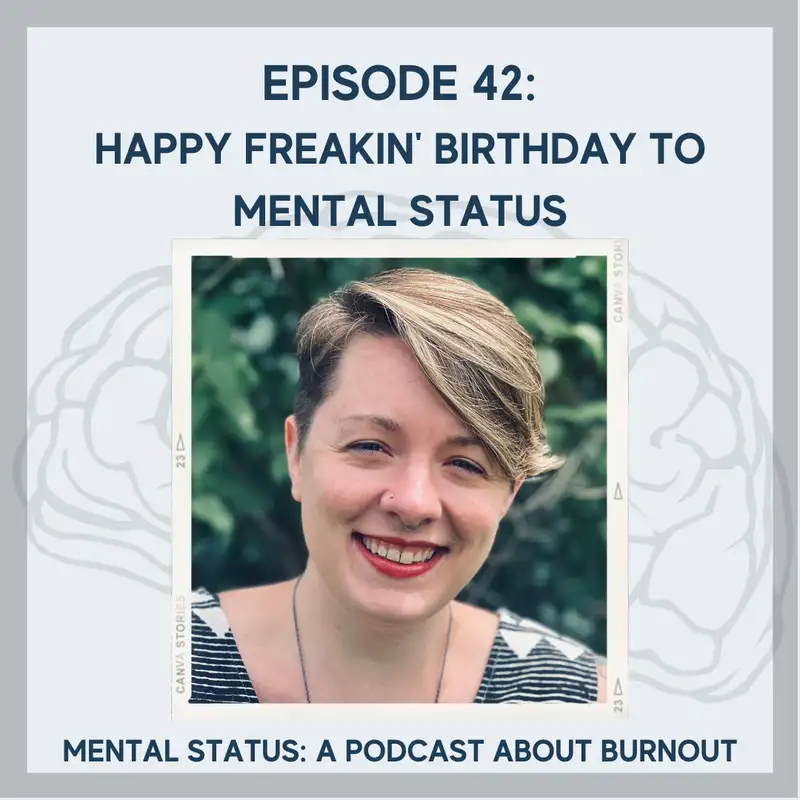 MS42: Happy Freakin' Birthday to Mental Status!