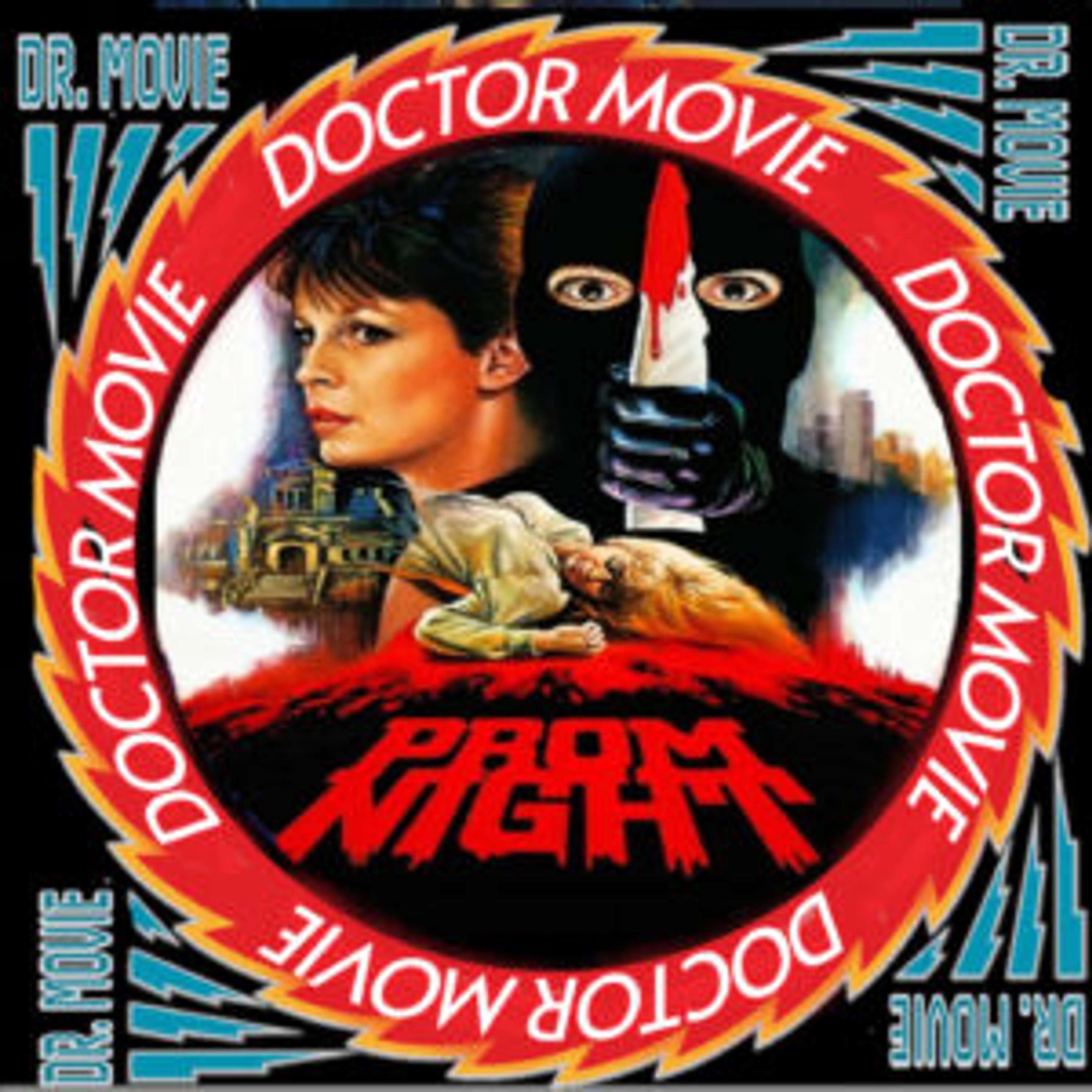 Doctor Movie: Episode 281: Prom Night - podcast episode cover