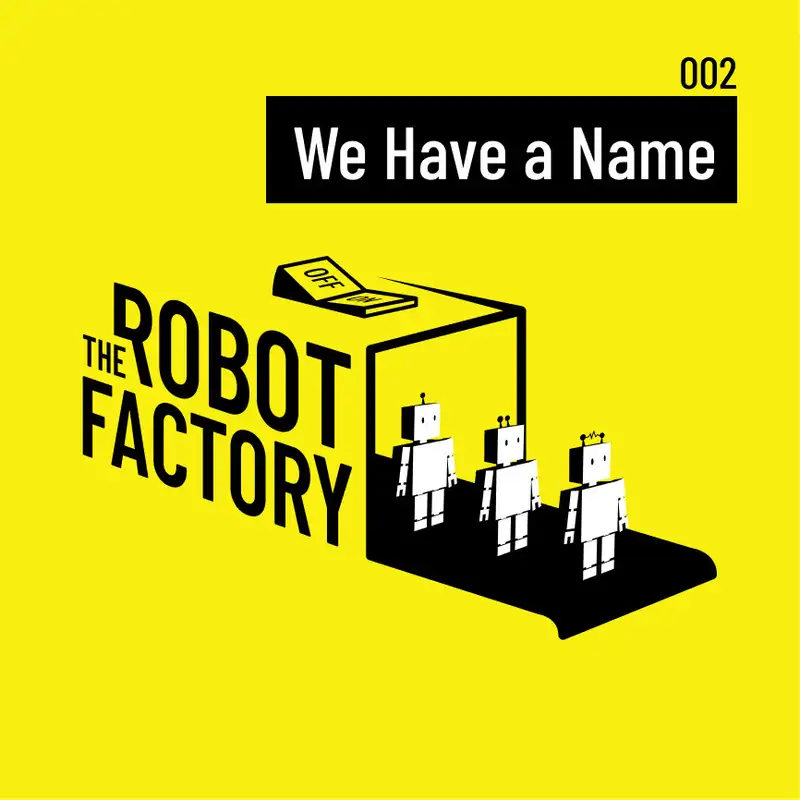 002 - We Have a Name
