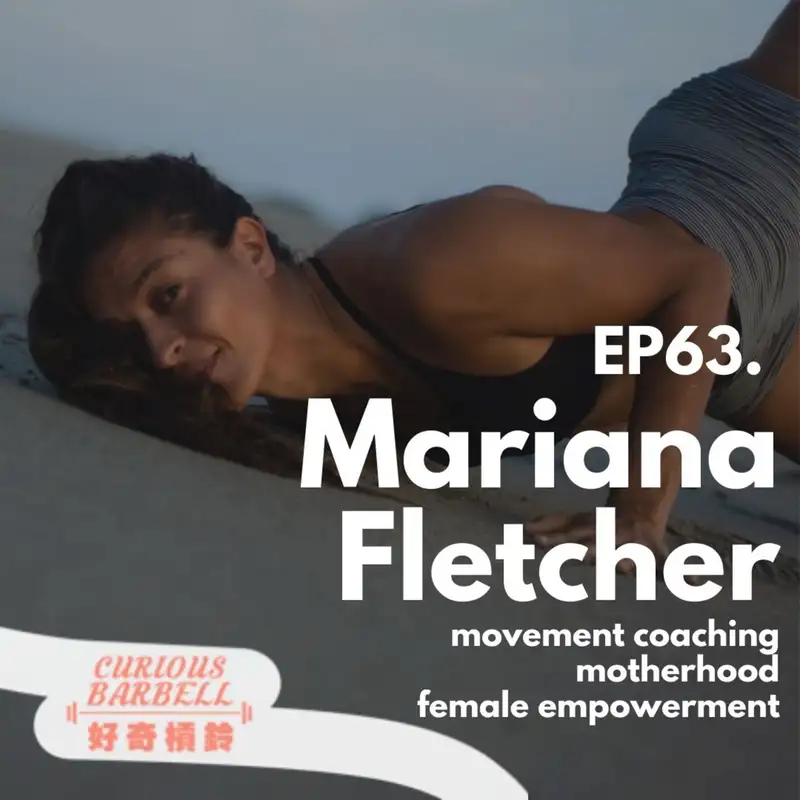 #63 Movement coaching, motherhood & female empowerment ft. Mariana Fletcher