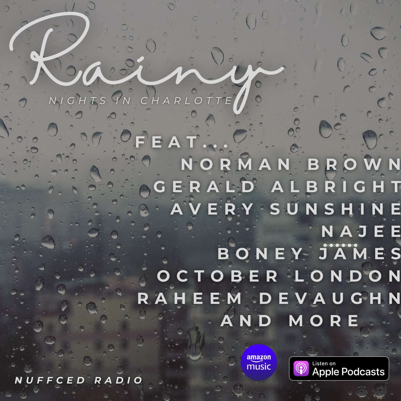 The NuffCed Radio Show - Rainy Nights in Charlotte - Smooth Jazz Mix by It's Dj NuffCed