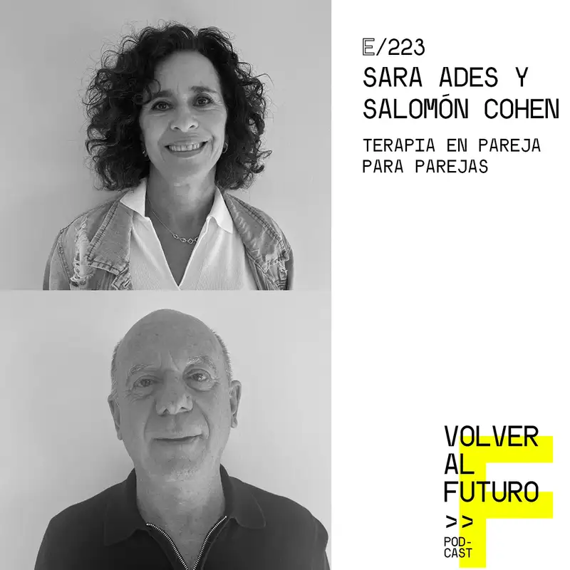 #223 Sara Ades y Salomón Cohen | Terapia en pareja para parejas