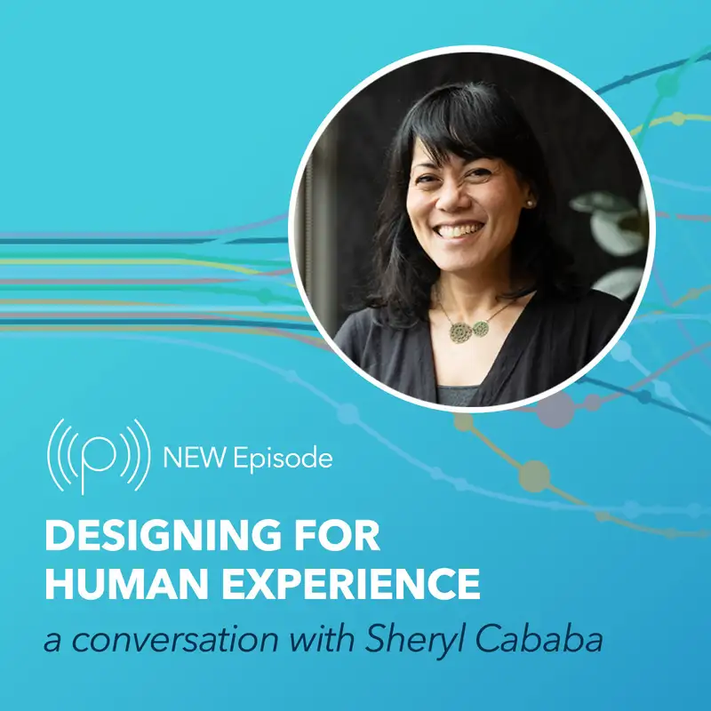 Designing for Human Experience with Sheryl Cababa 
