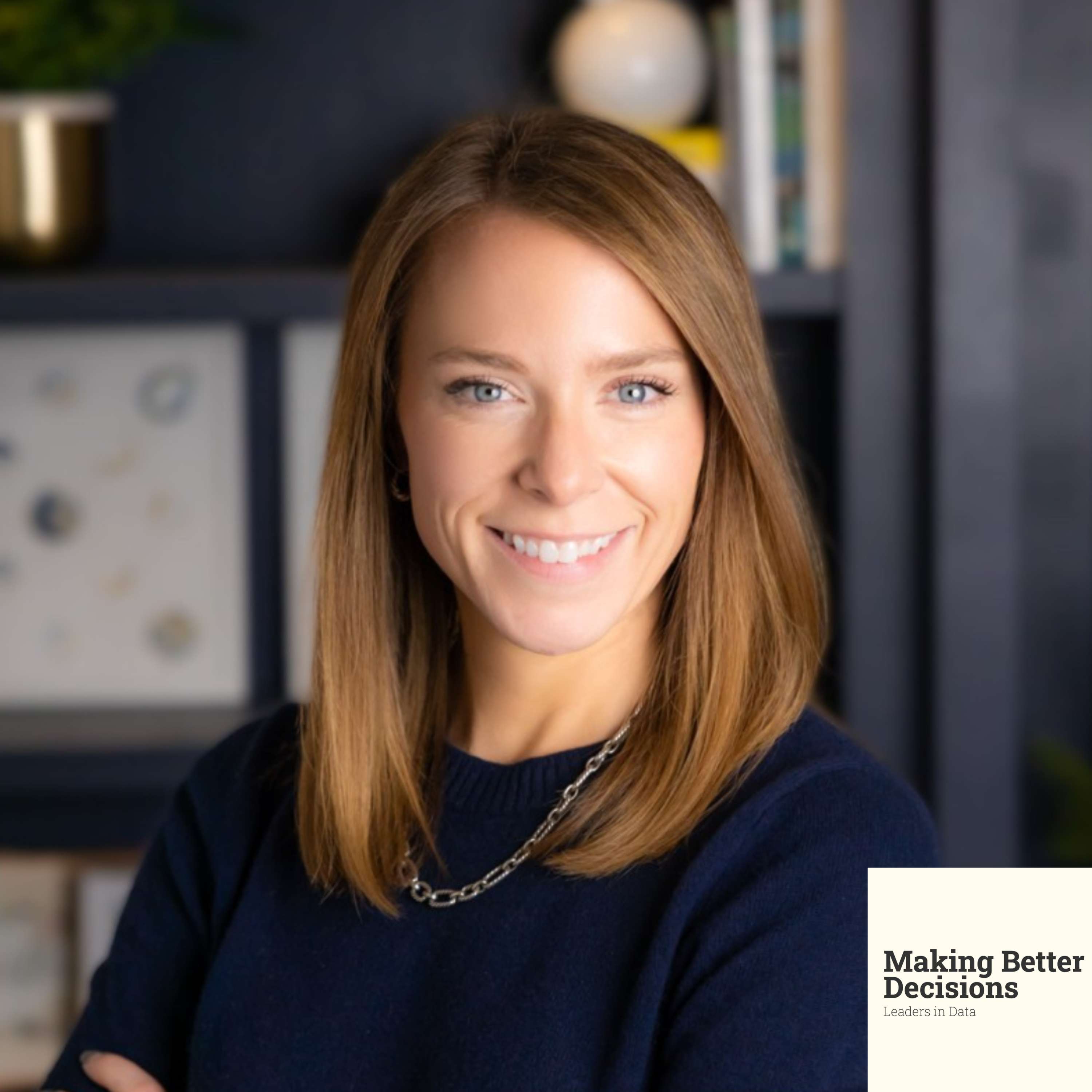 Making Better Decisions: Leaders in Data