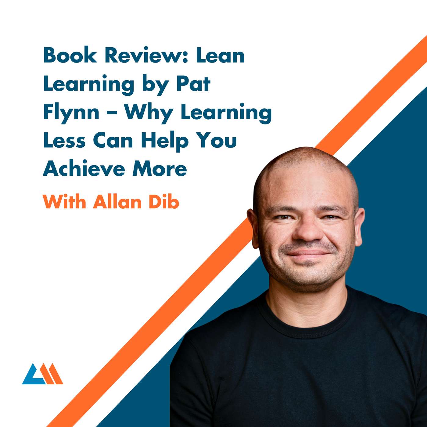 Book Review: Lean Learning by Pat Flynn – Why Learning Less Can Help You Achieve More