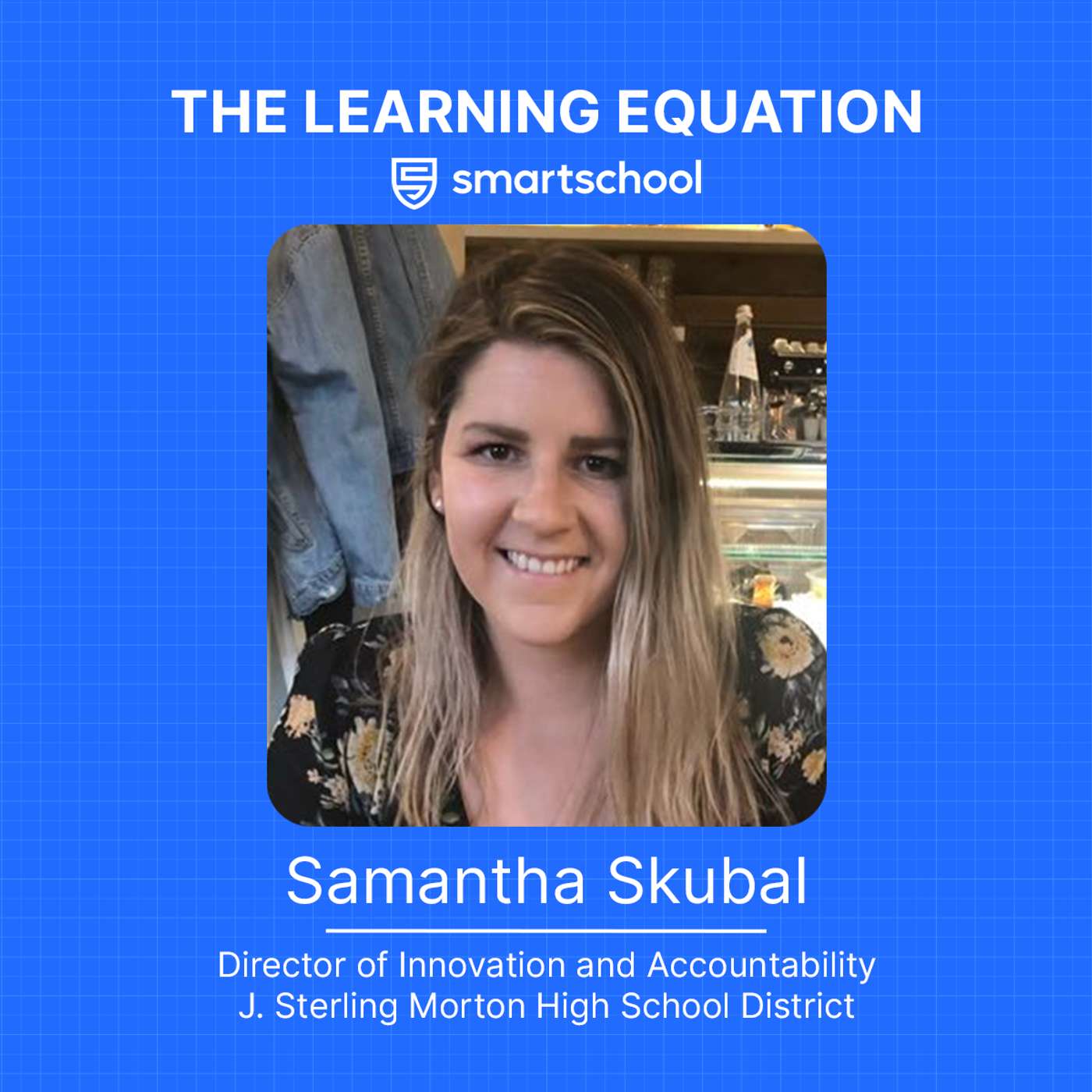 Creating Systems for Innovation and Equity with Samantha Skubal