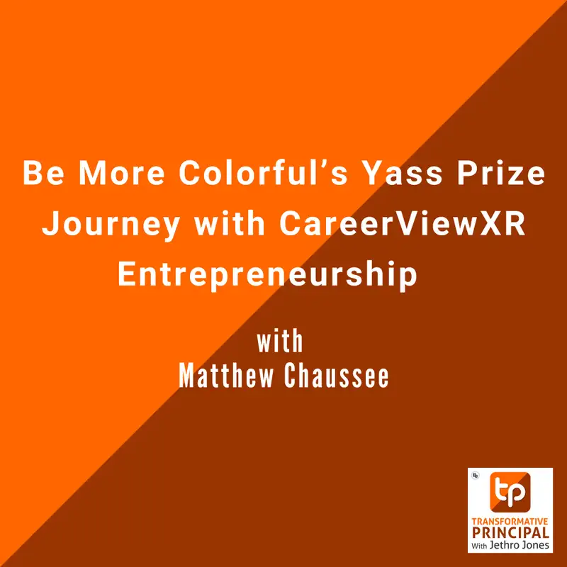 Be More Colorful’s Yass Prize Journey with CareerViewXR Entrepreneurship with Matthew Chaussee