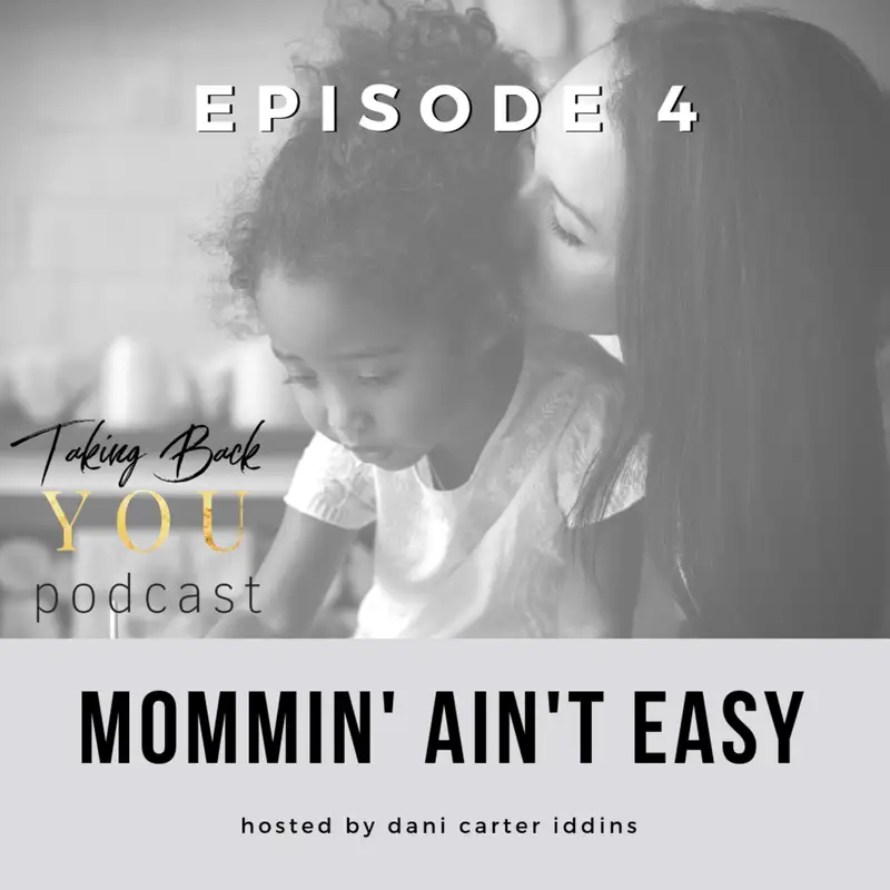 4: Mommin' Ain't Easy