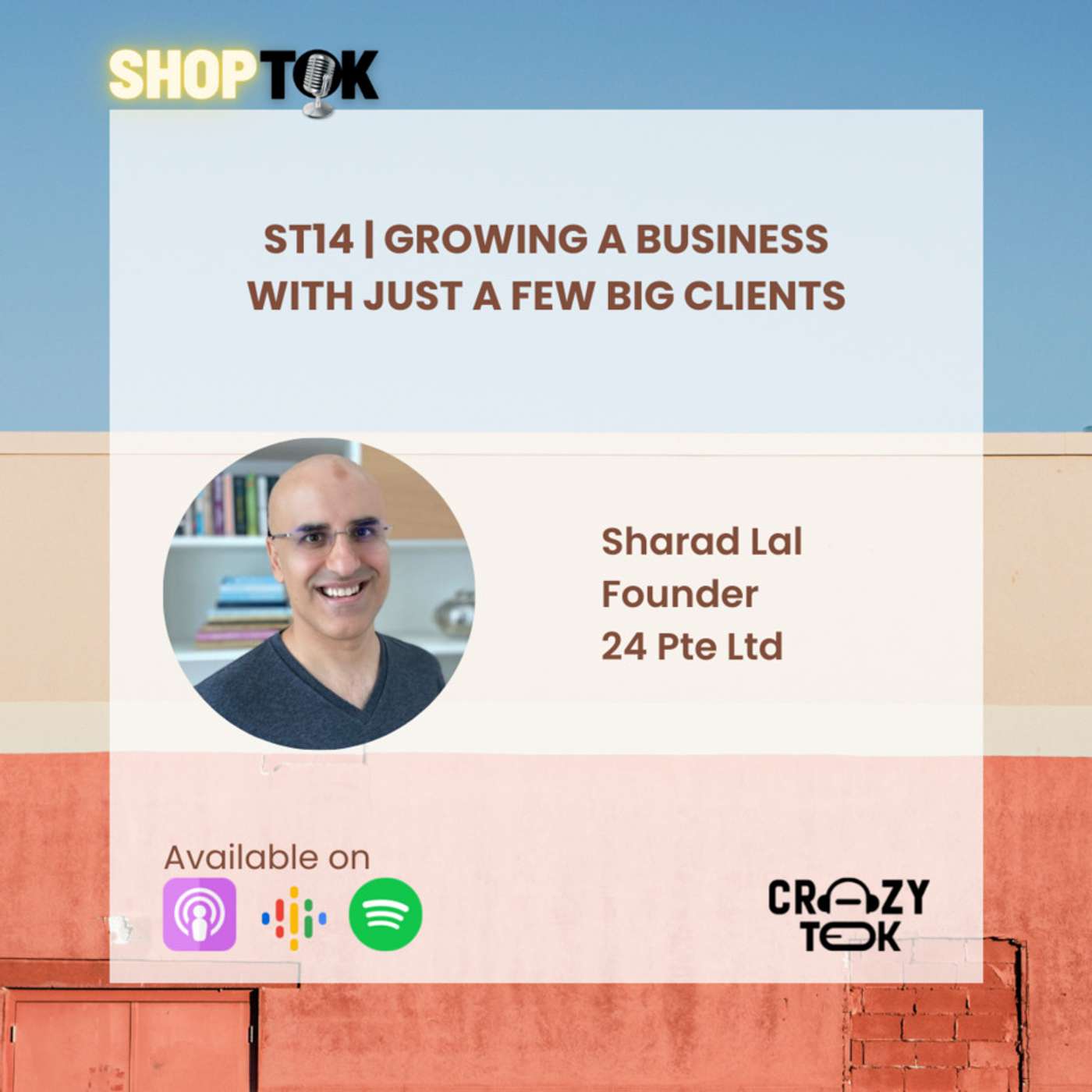 ST14 | Sharad Lal On Growing A Business With Just A Few Big Clients