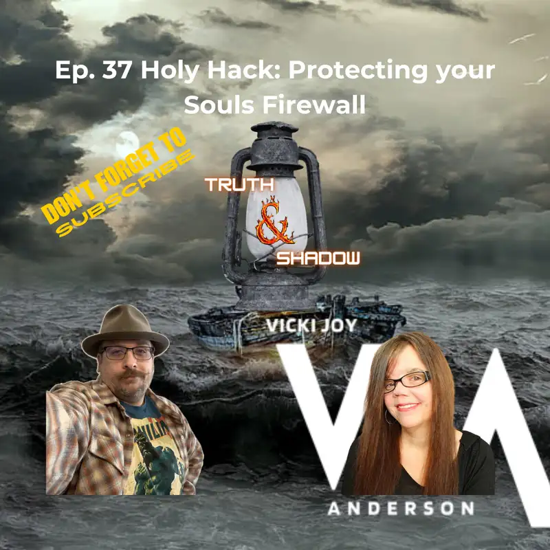 Ep. 37 Holy Hack: Protecting your Souls' Firewall