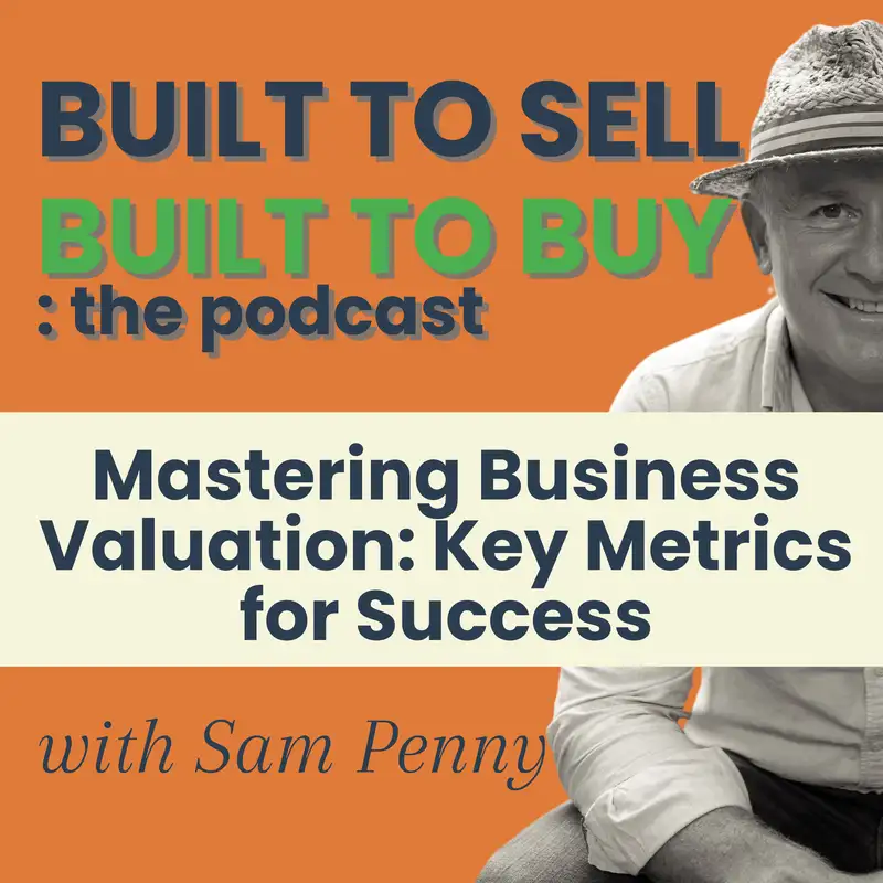 Mastering Business Valuation: Key Metrics for Success