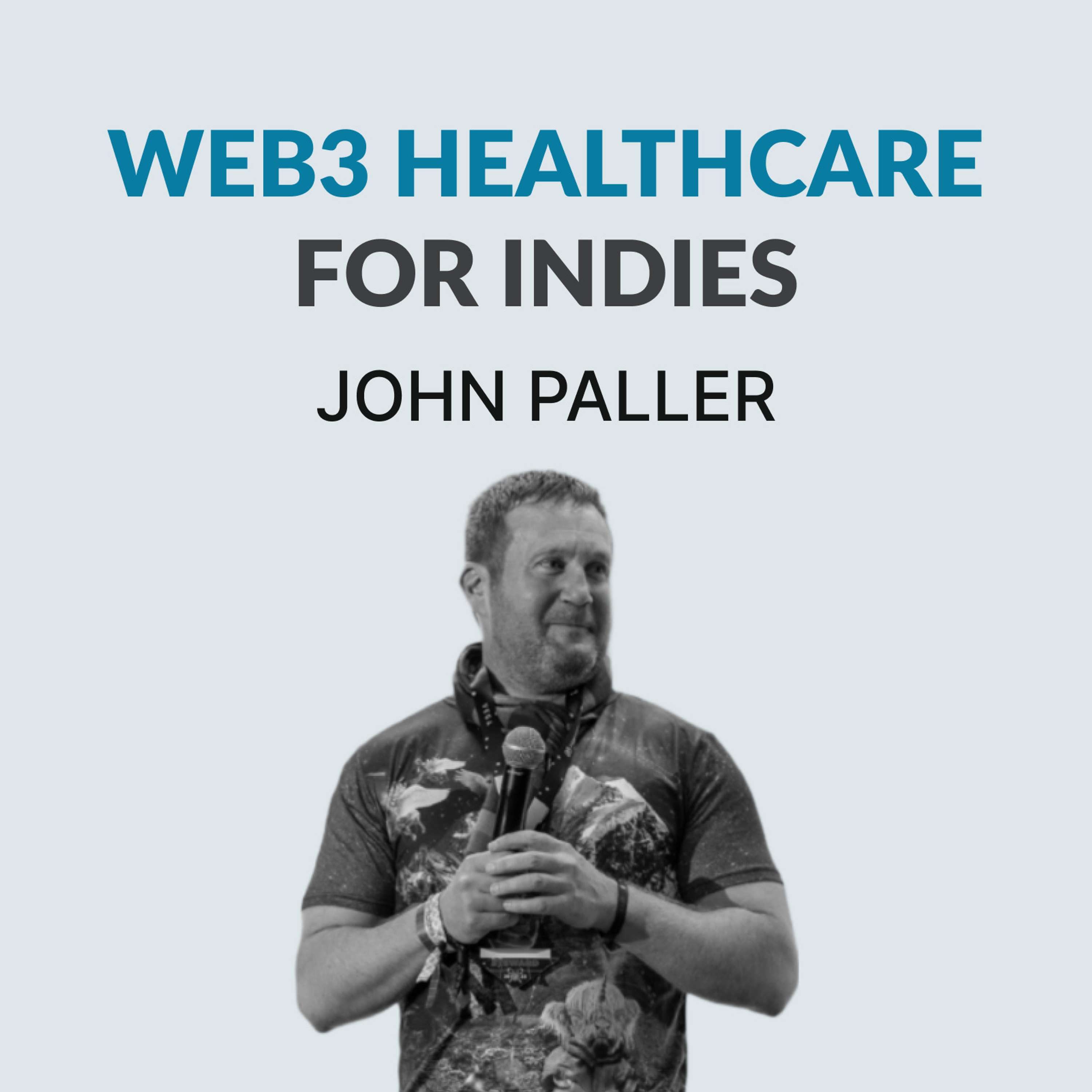 Fixing The Healthcare System For Indies x Web3 - John Paller