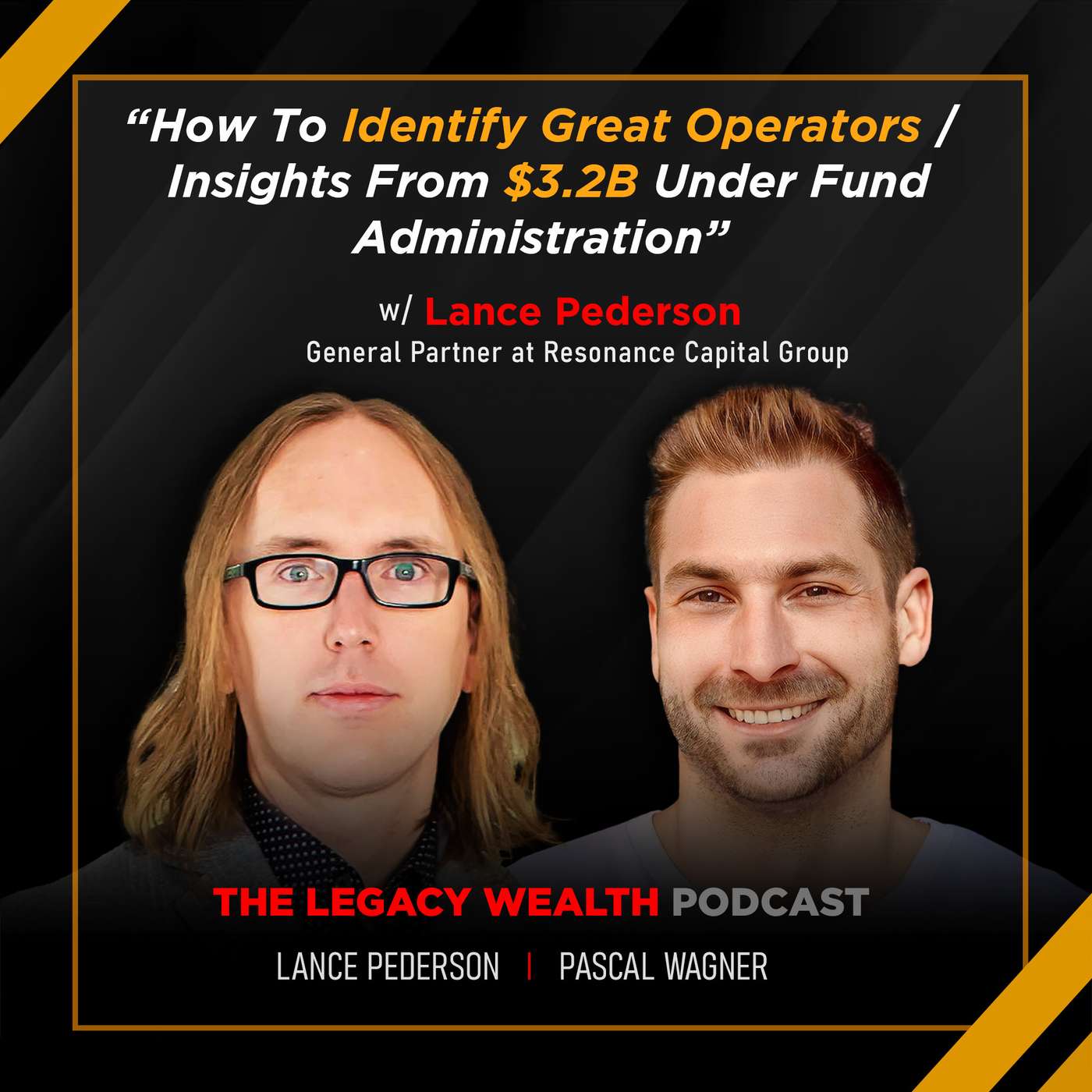 How To Identify Great Operators | Insights From $3.2B Under Fund Administration w/ Lance Pederson