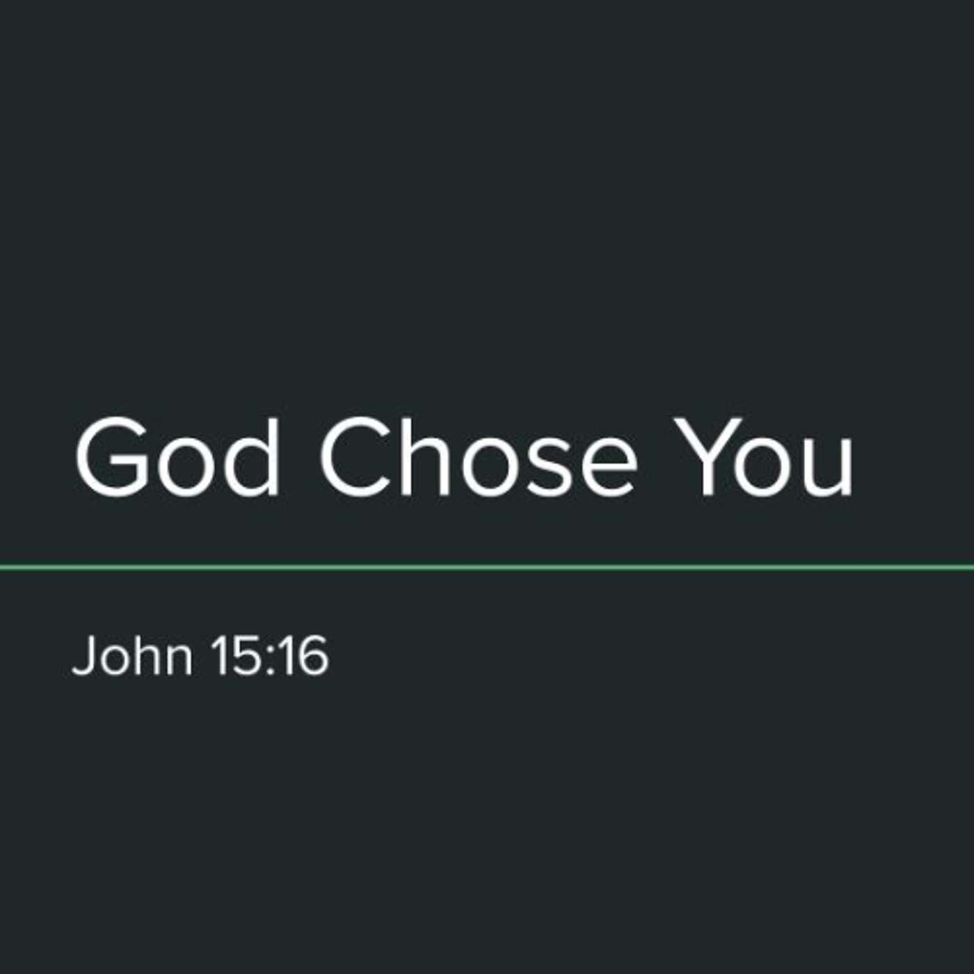 Sunday Sermon: July 27, 2025 - God Chose You