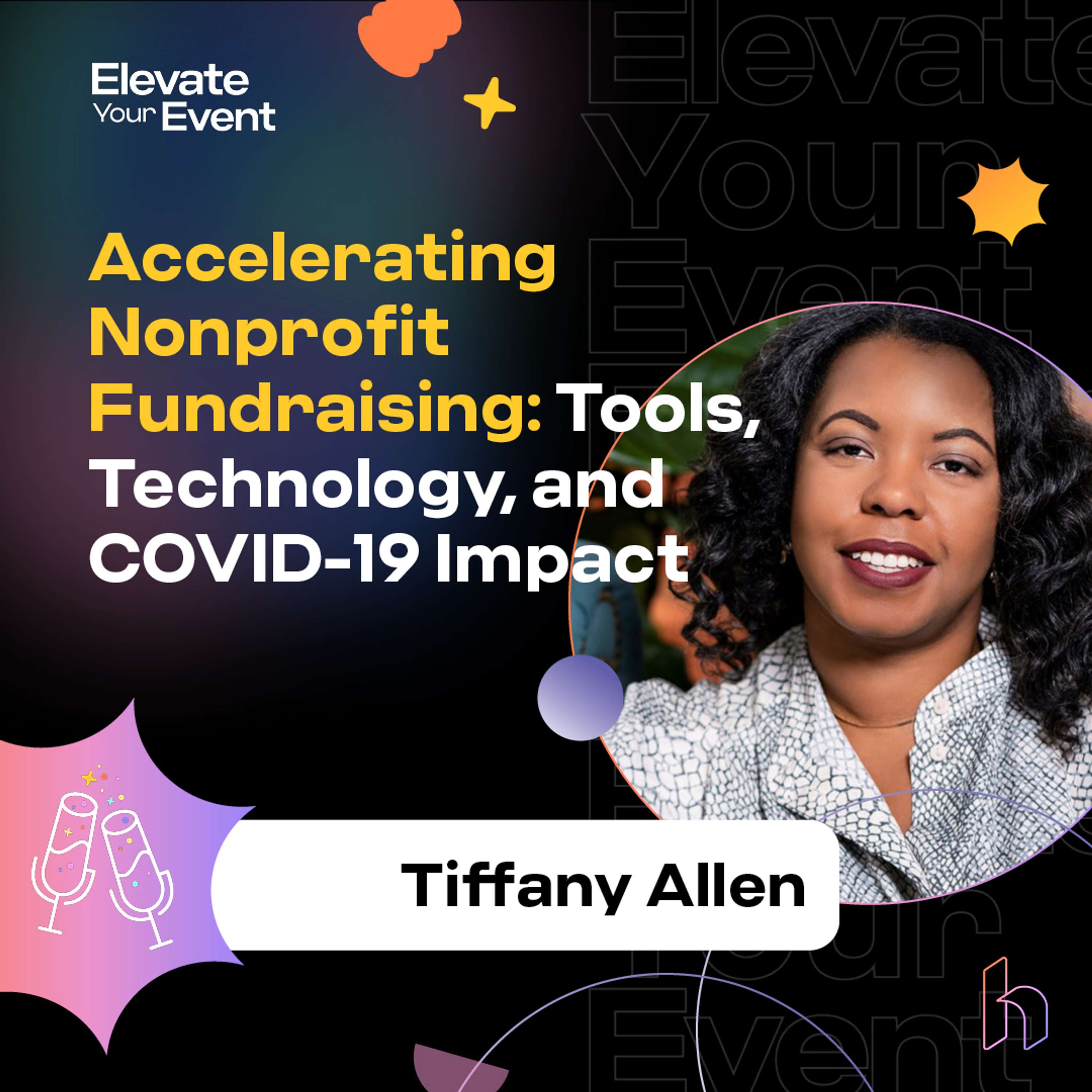 Accelerating Nonprofit Fundraising: Tools, Technology, and COVID-19 Impact with Tiffany Allen