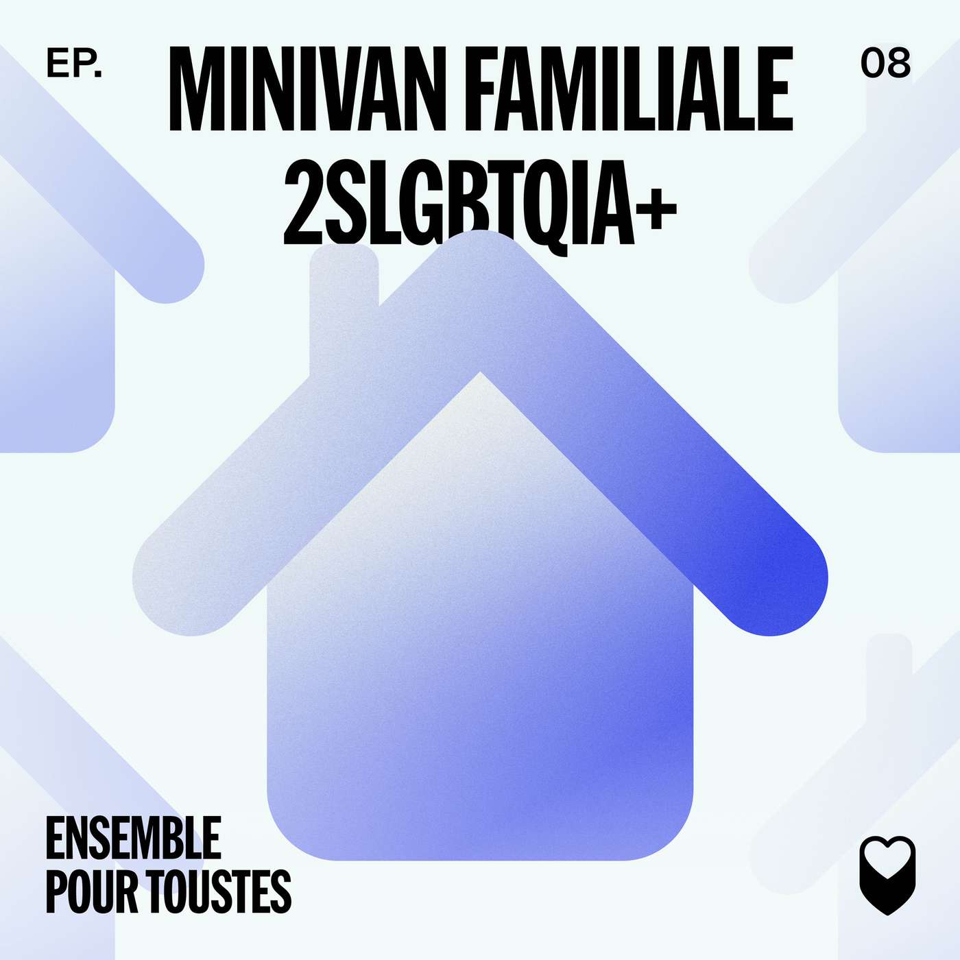 ÉPISODE 8: MINIVAN FAMILIALE 2SLGBTQIA+ ÉPISODE 8: MINIVAN FAMILIALE 2SLGBTQIA+