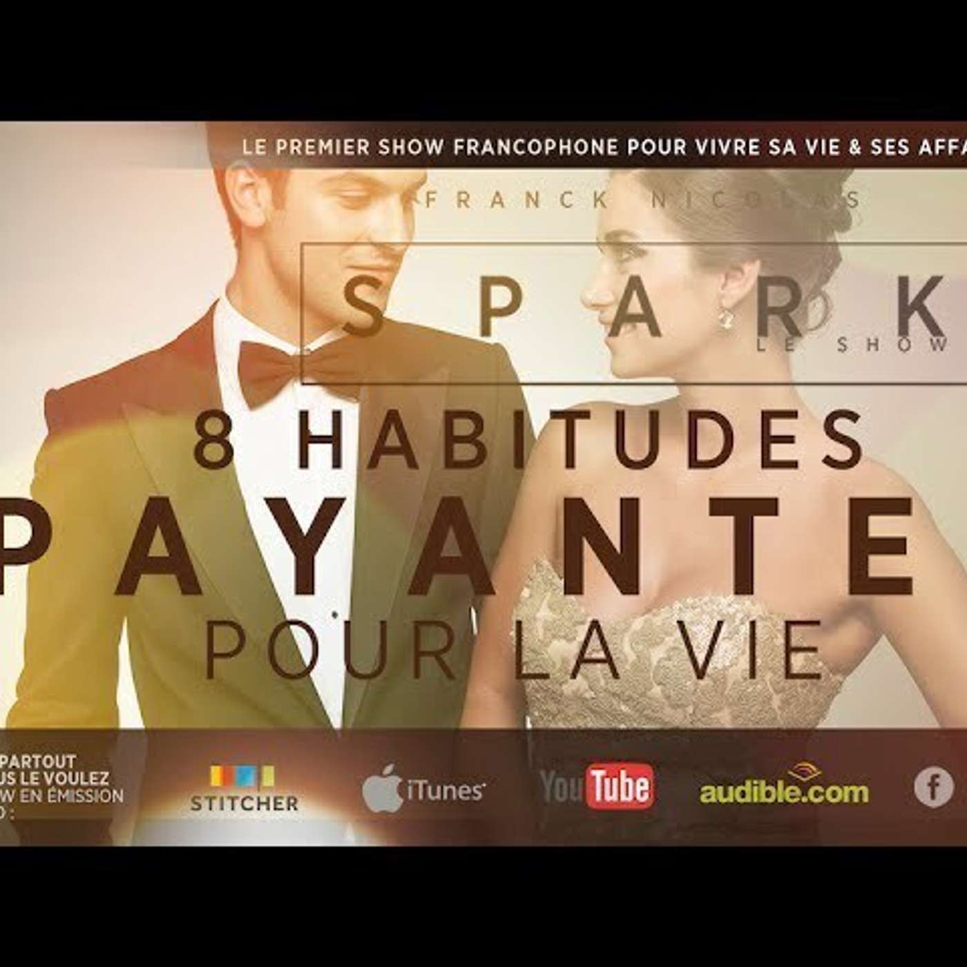 SPARK LE SHOW: 8 habitudes inconfortables et payantes