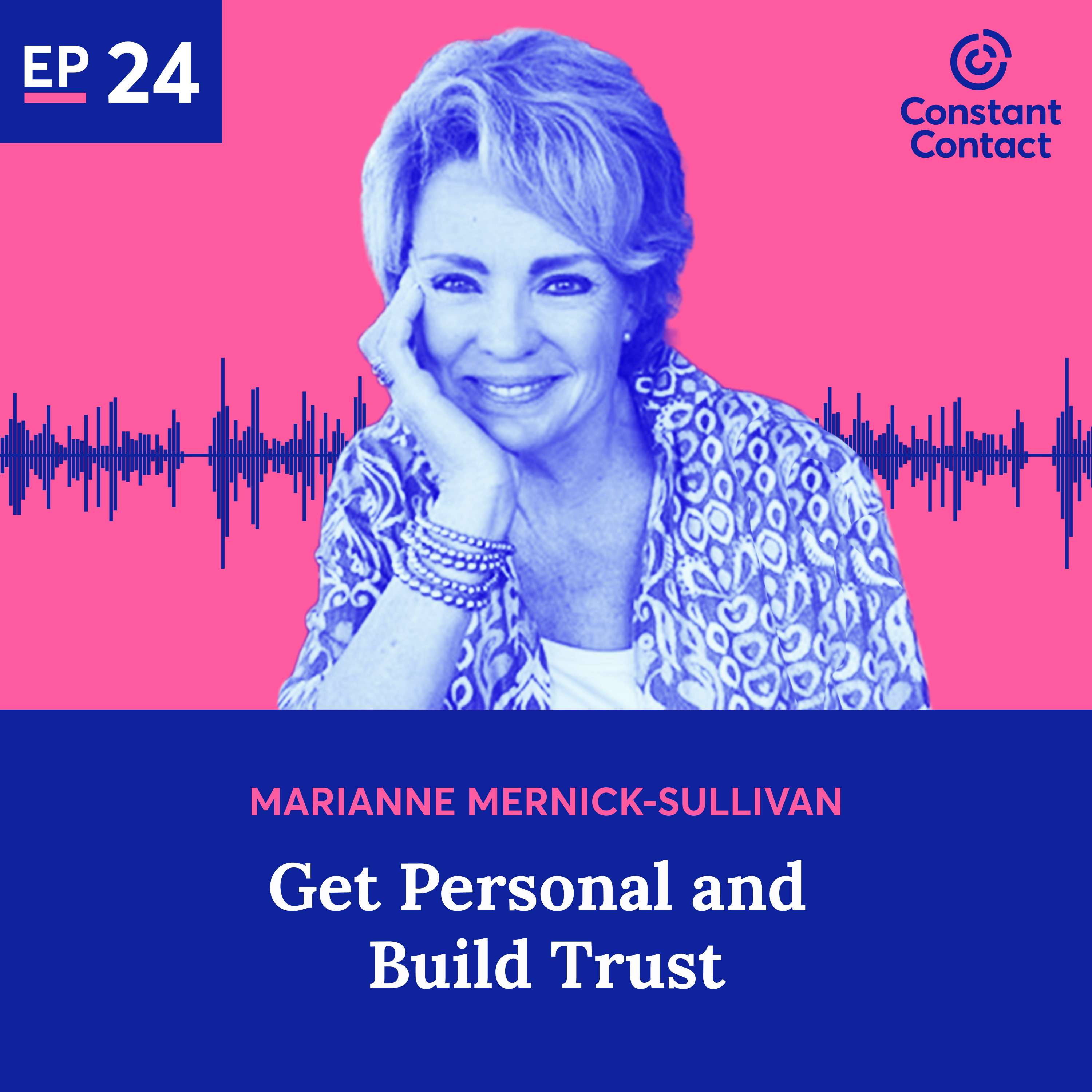 Get Personal and Build Trust With Marianne Mernick-Sullivan