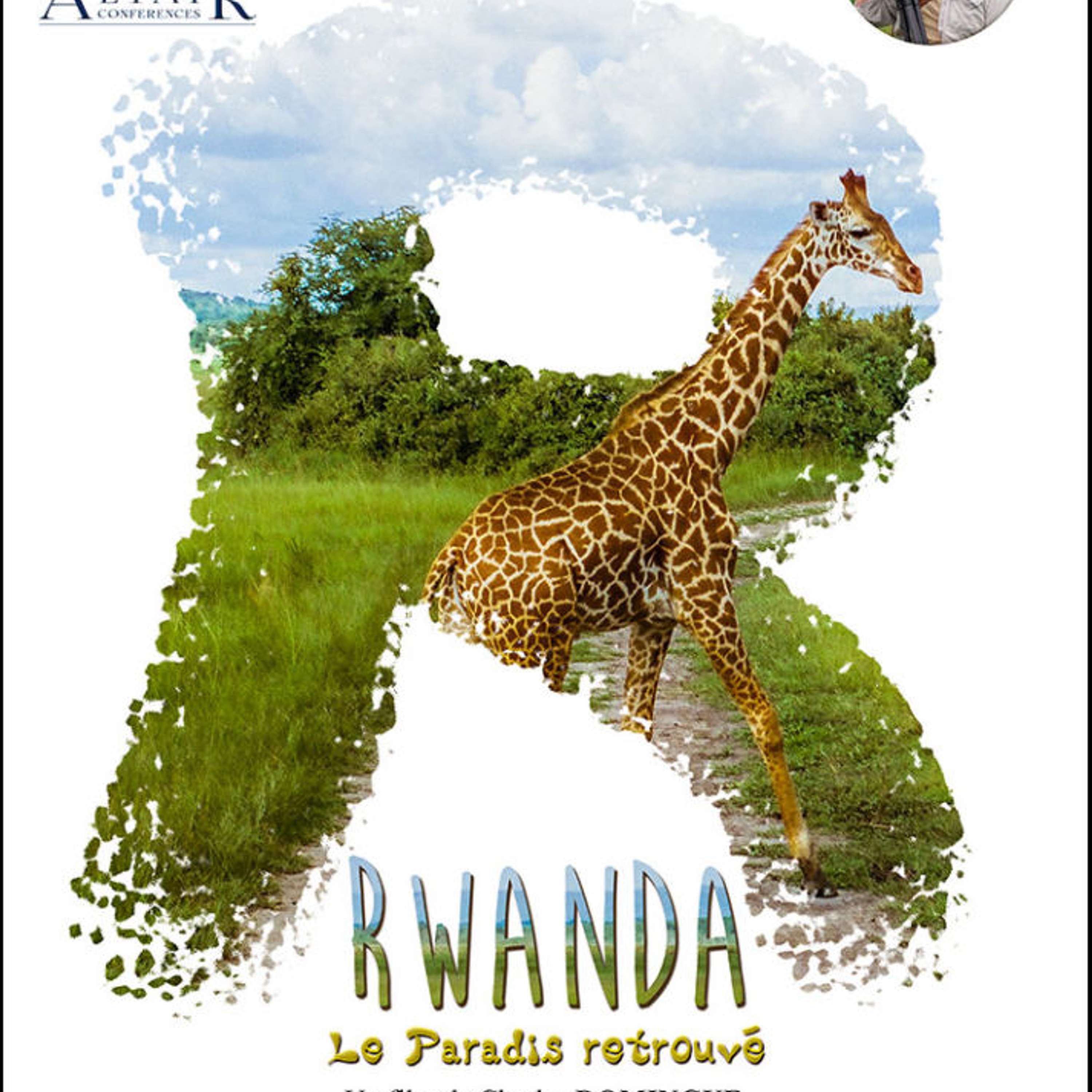 Le Rwanda, le paradis retrouvé – Un voyage en compagnie de Charles Domingue pour les ciné conférences Altaïr