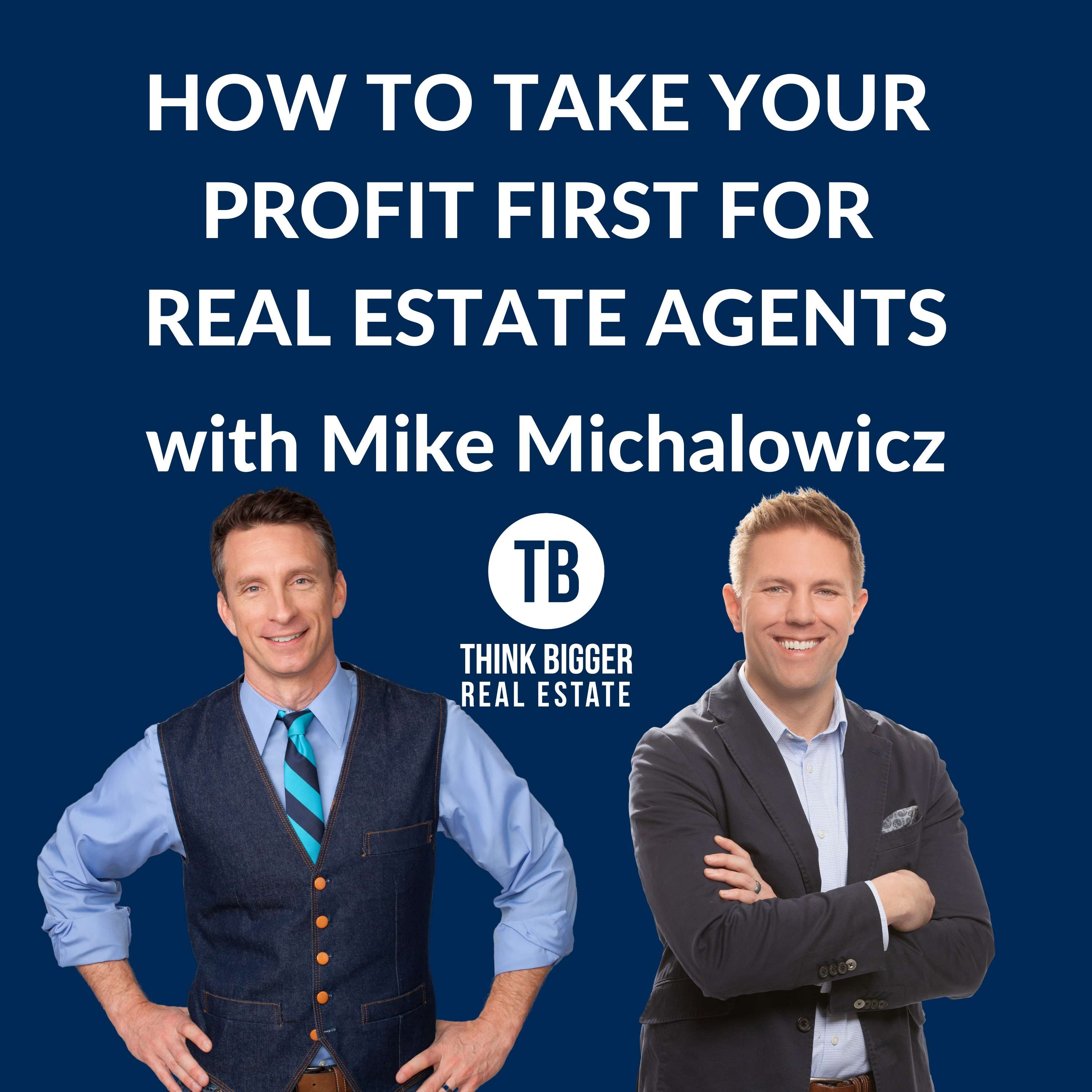 How to Take Your Profit First for Real Estate Agents with Mike Michalowicz