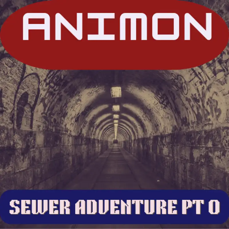 Animon - Sewer Adventure Pt 0