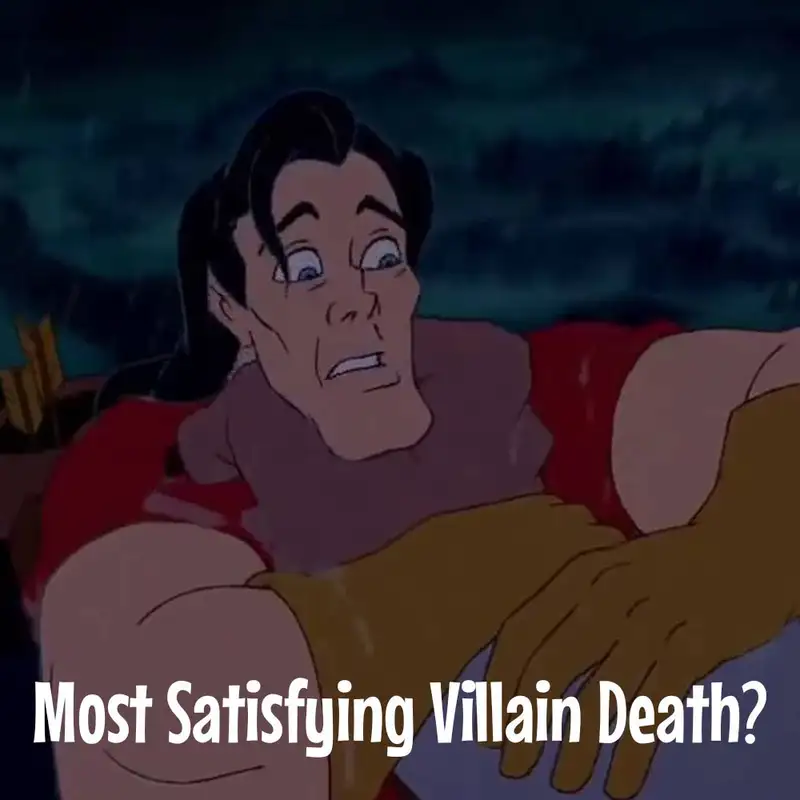 Episode 201: Most Satisfying Villain Death?