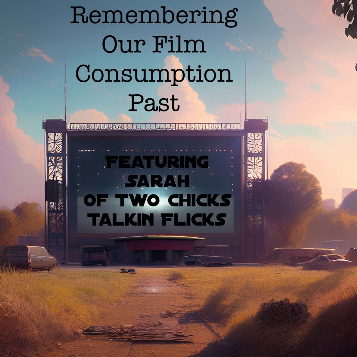 Season 5 Episode 2: Remembering Our Film Consumption Past. Feat: Sarah of Two Chicks Talkin Flicks