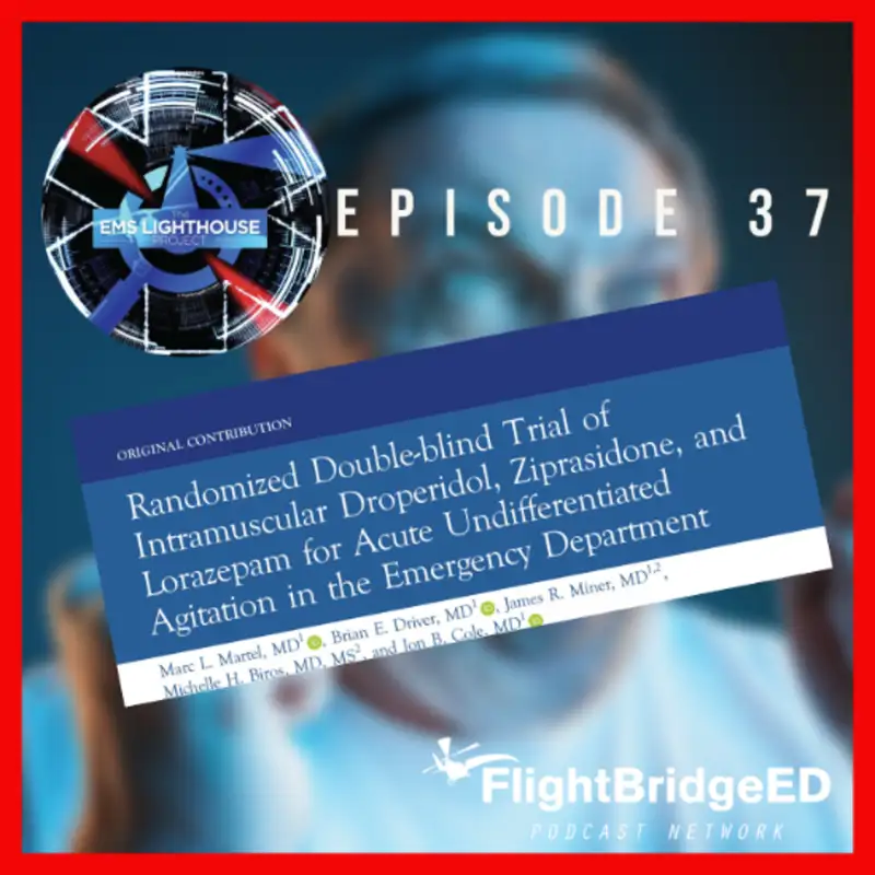 Episode 37: Droperidol, Ziprasidone and Lorazepam in Undifferentiated Agitation