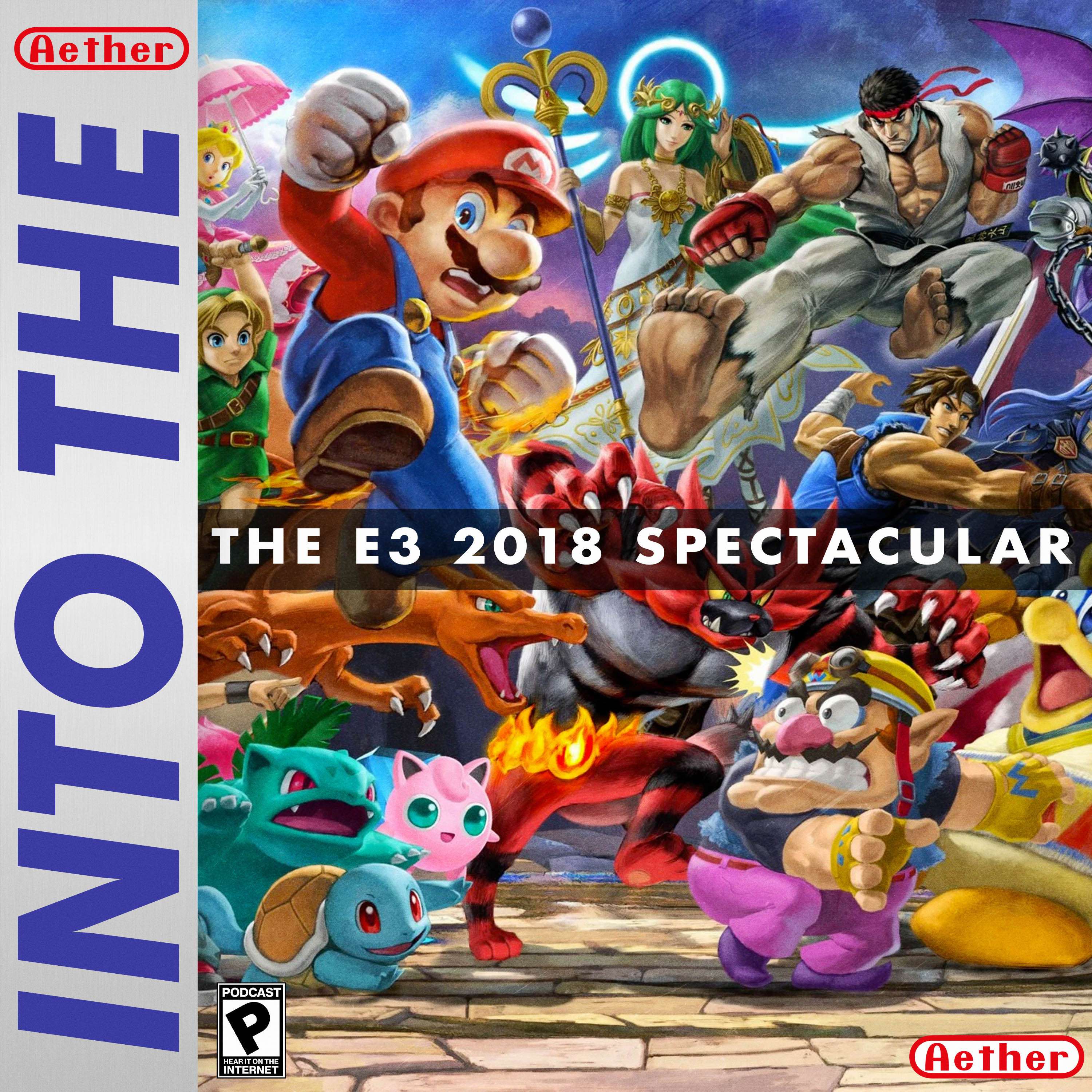 Into the Aether: The E3 2018 Spectacular - podcast episode cover