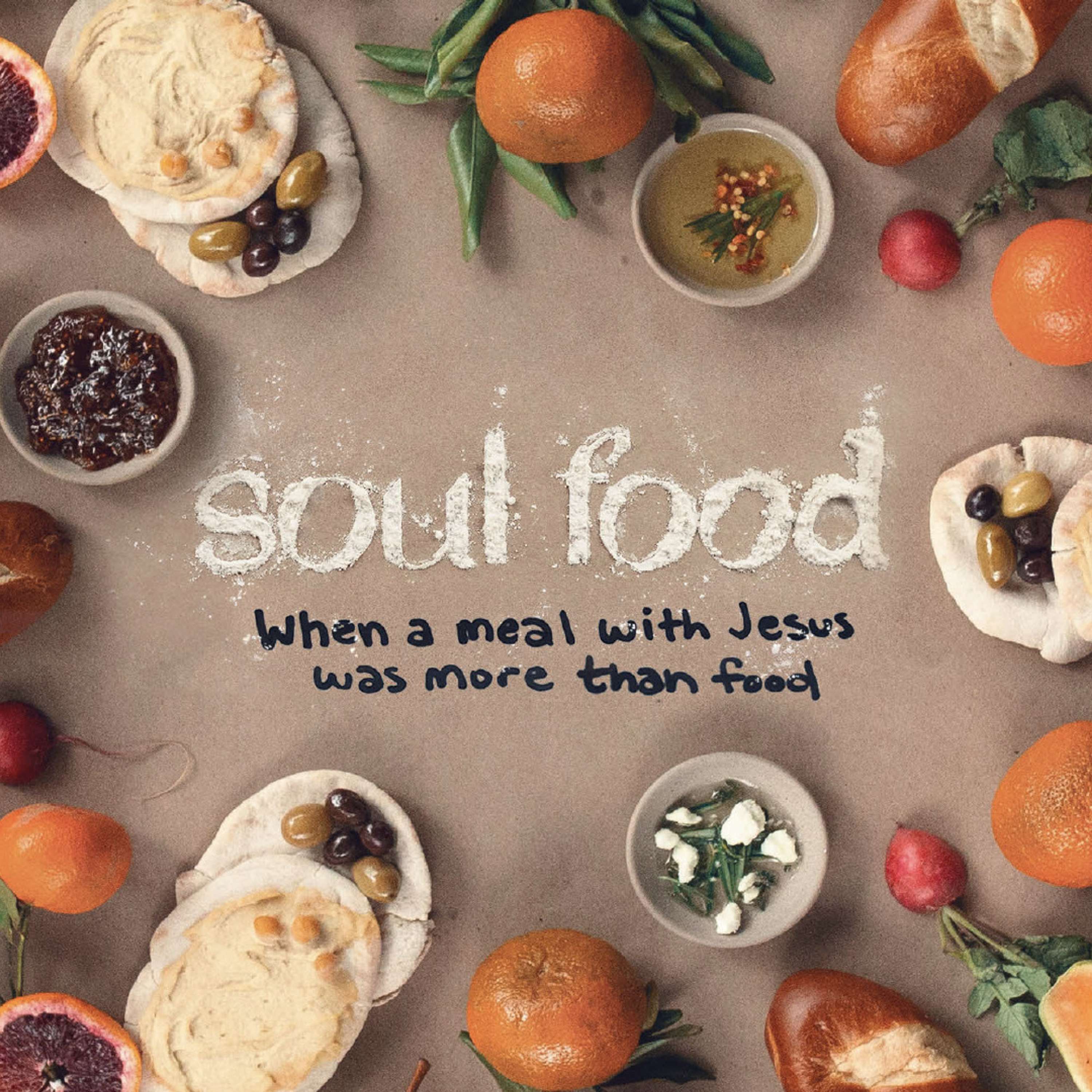 Soul Food: When A Meal With Jesus Was More Than Just Food - Part 3: More Than Enough - Woodside Bible Church