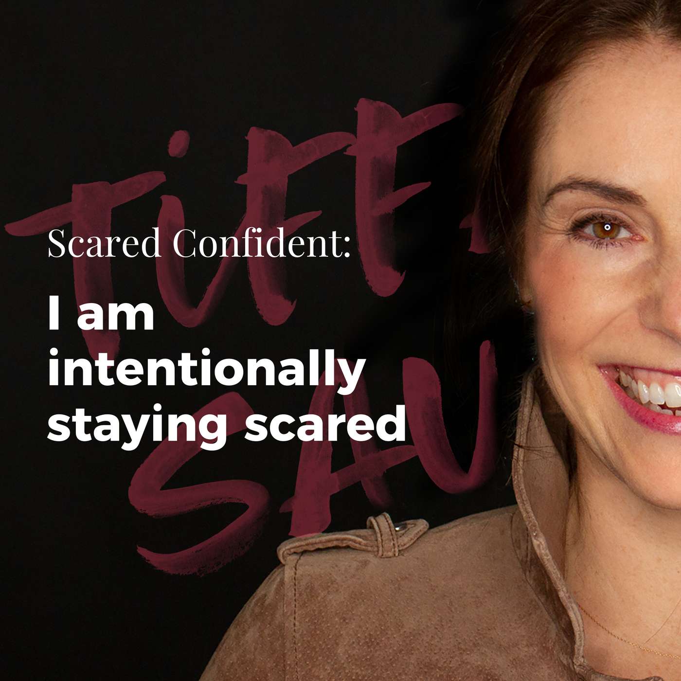 053: I am intentionally staying scared