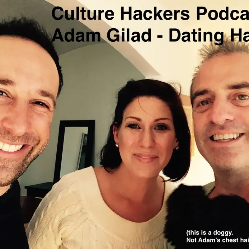 The Culture of Dating with Dating Hacker Adam Gilad
