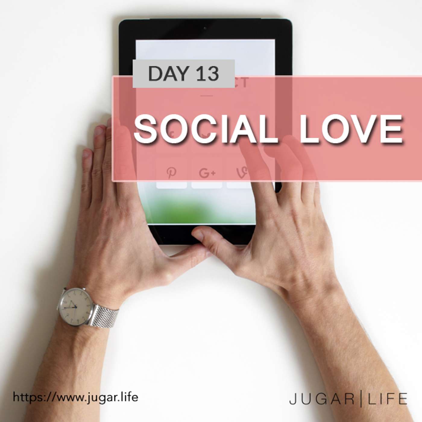 Day Thirteen | Social love