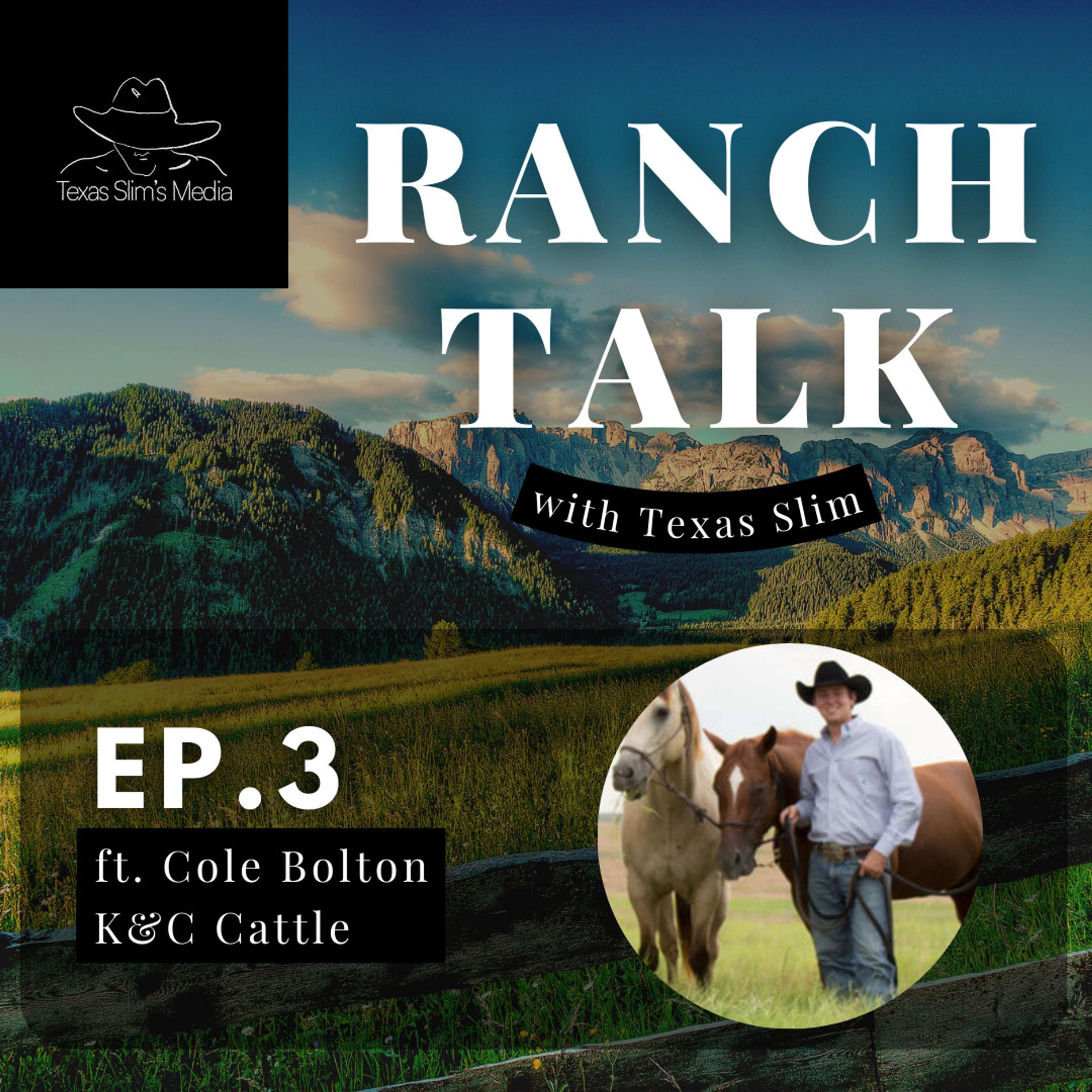 Episode 3 - Ranch Talk ft Cole Bolton