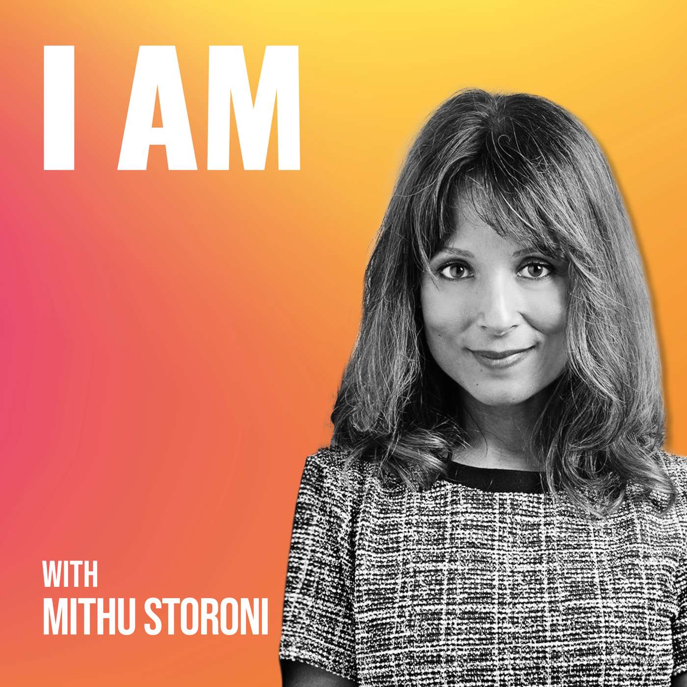 I Am... Mithu Storoni I Am... Mithu Storoni