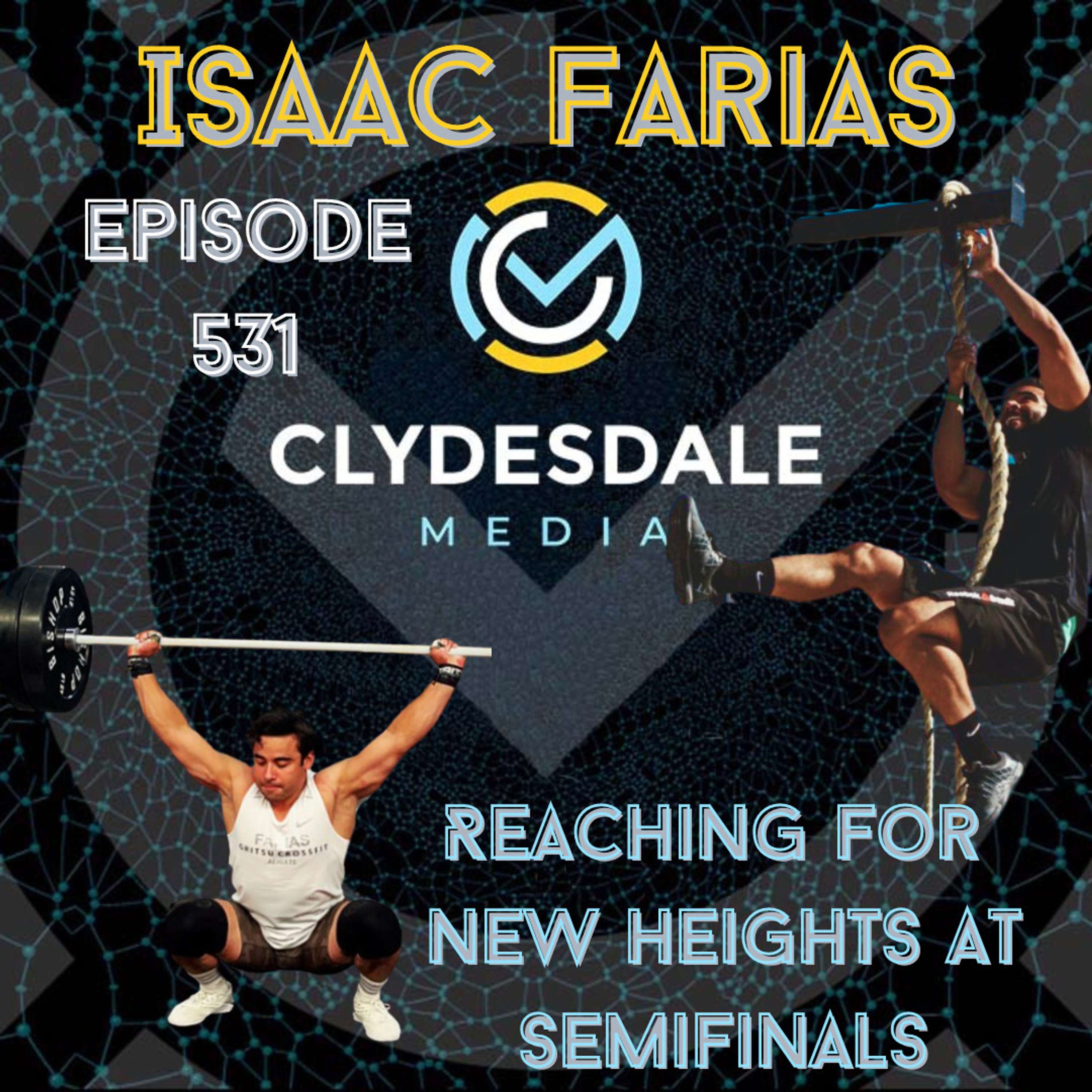 Isaac Farias - The Clydesdale Media Semifinalist Series | Reaching for New Heights at Semifinals