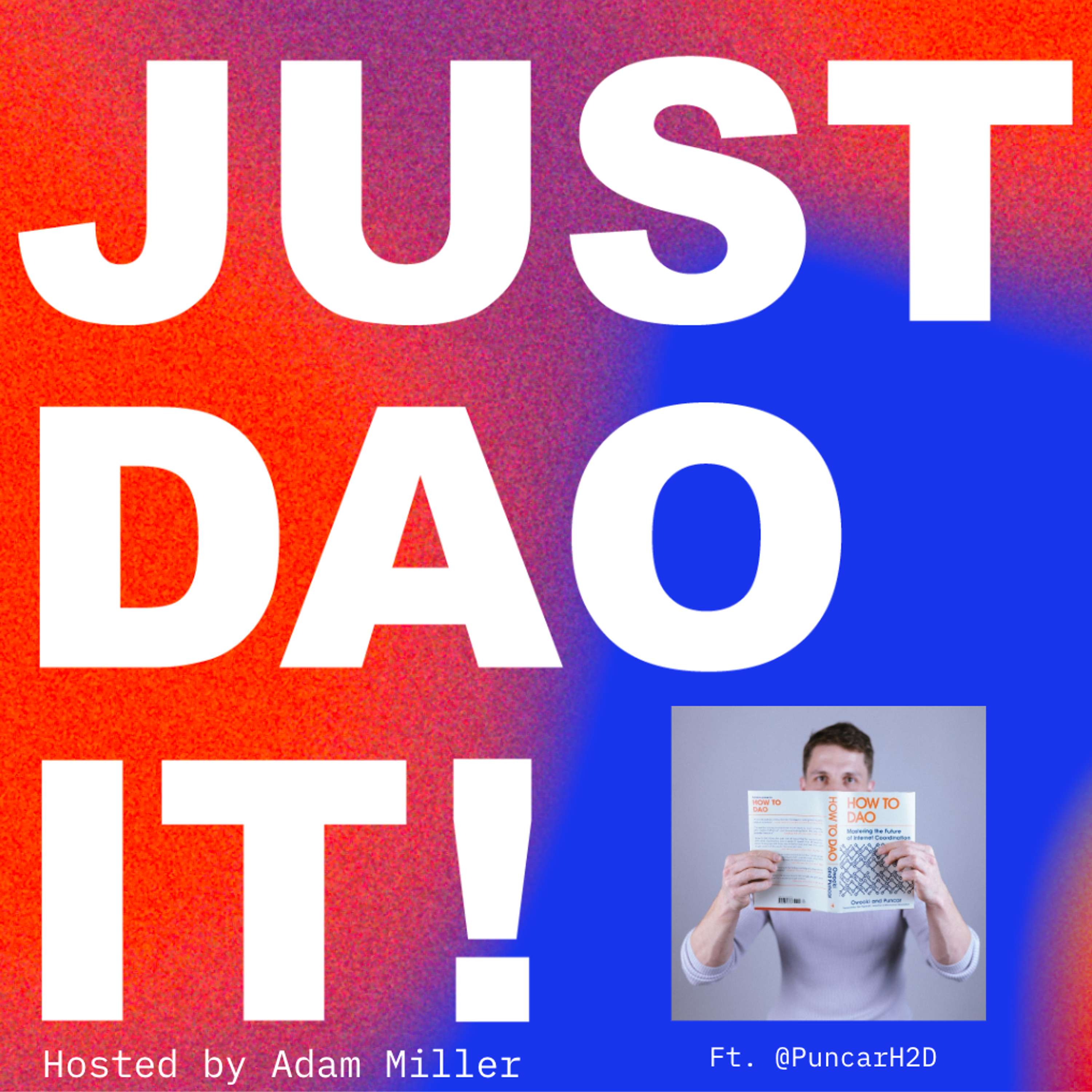 Just DAO It: A Podcast for People Starting DAOs