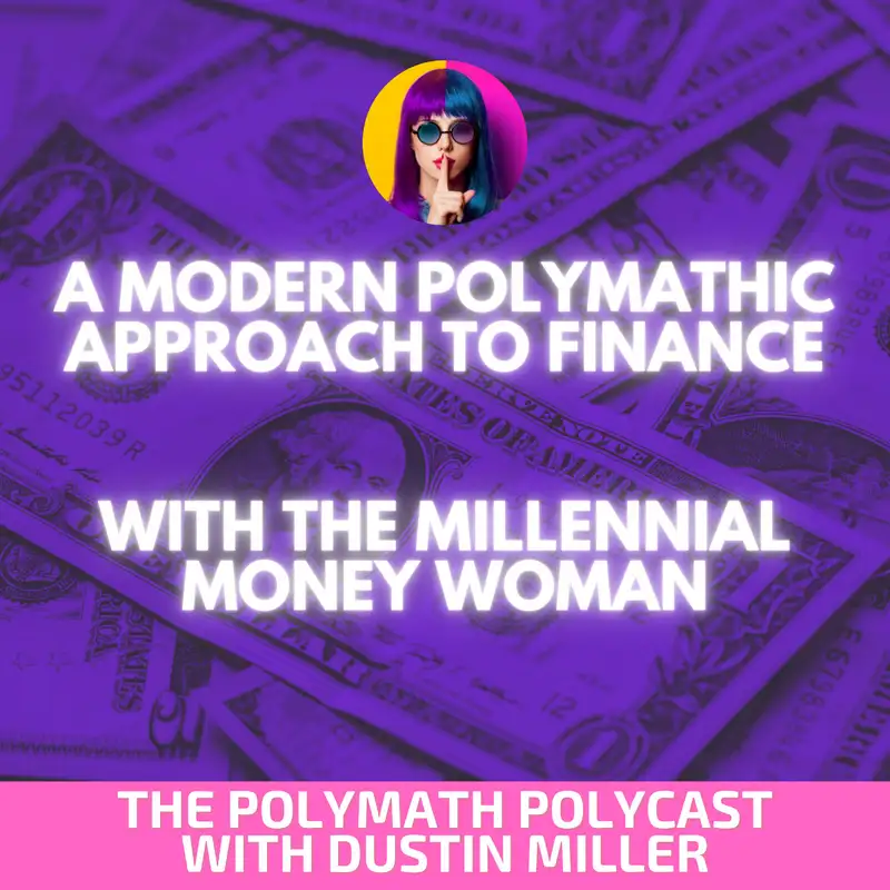 A Modern Polymathic Approach to Finance with The Millennial Money Woman [Interview]