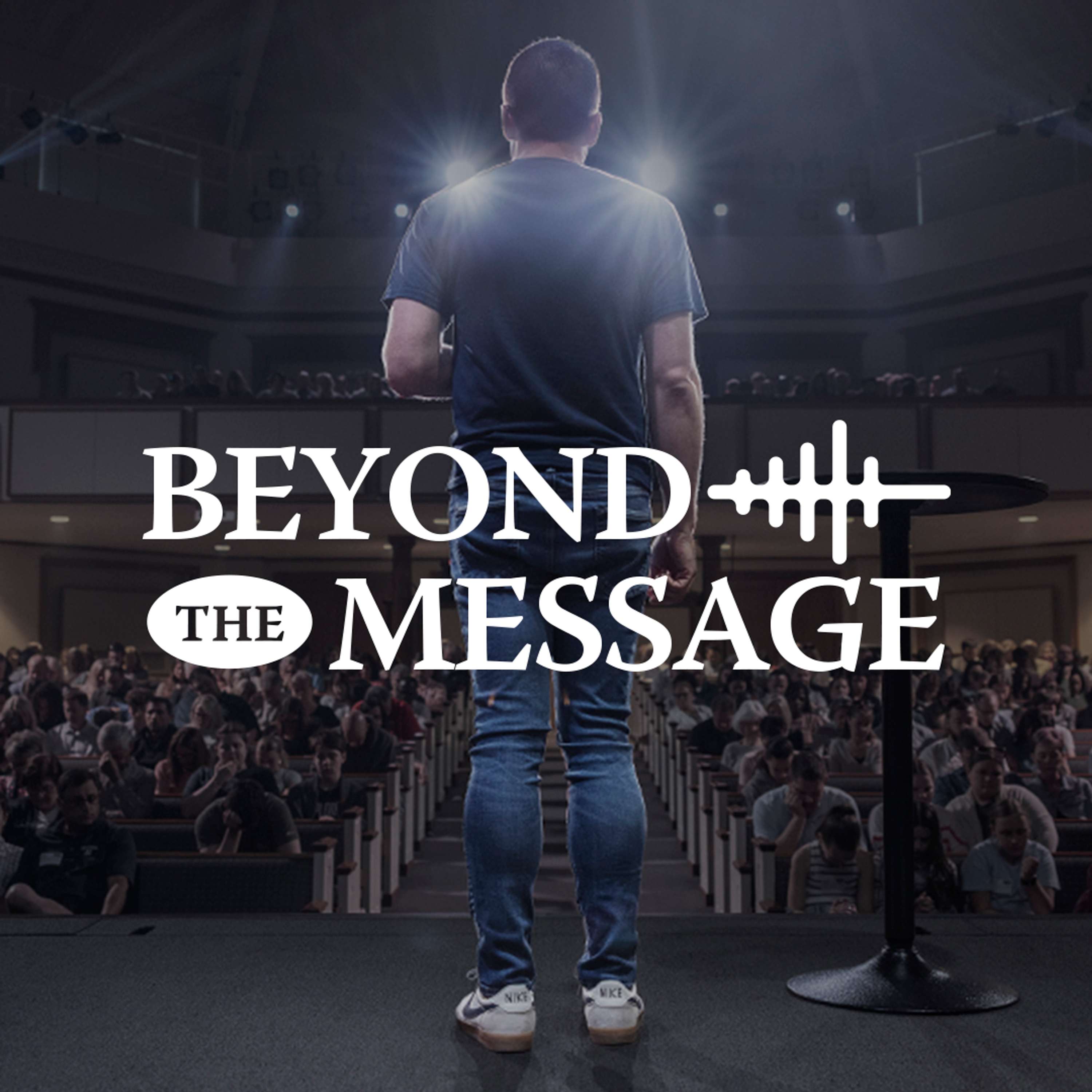 Beyond the Message