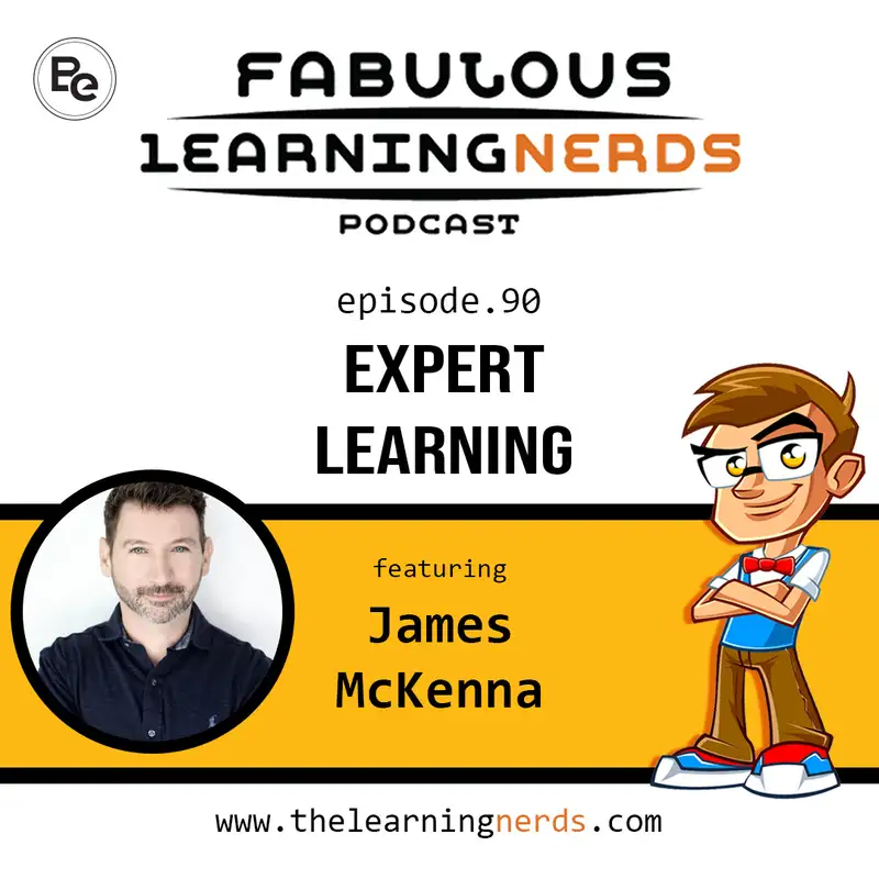 Episode 90 - Expert Learning featuring James McKenna