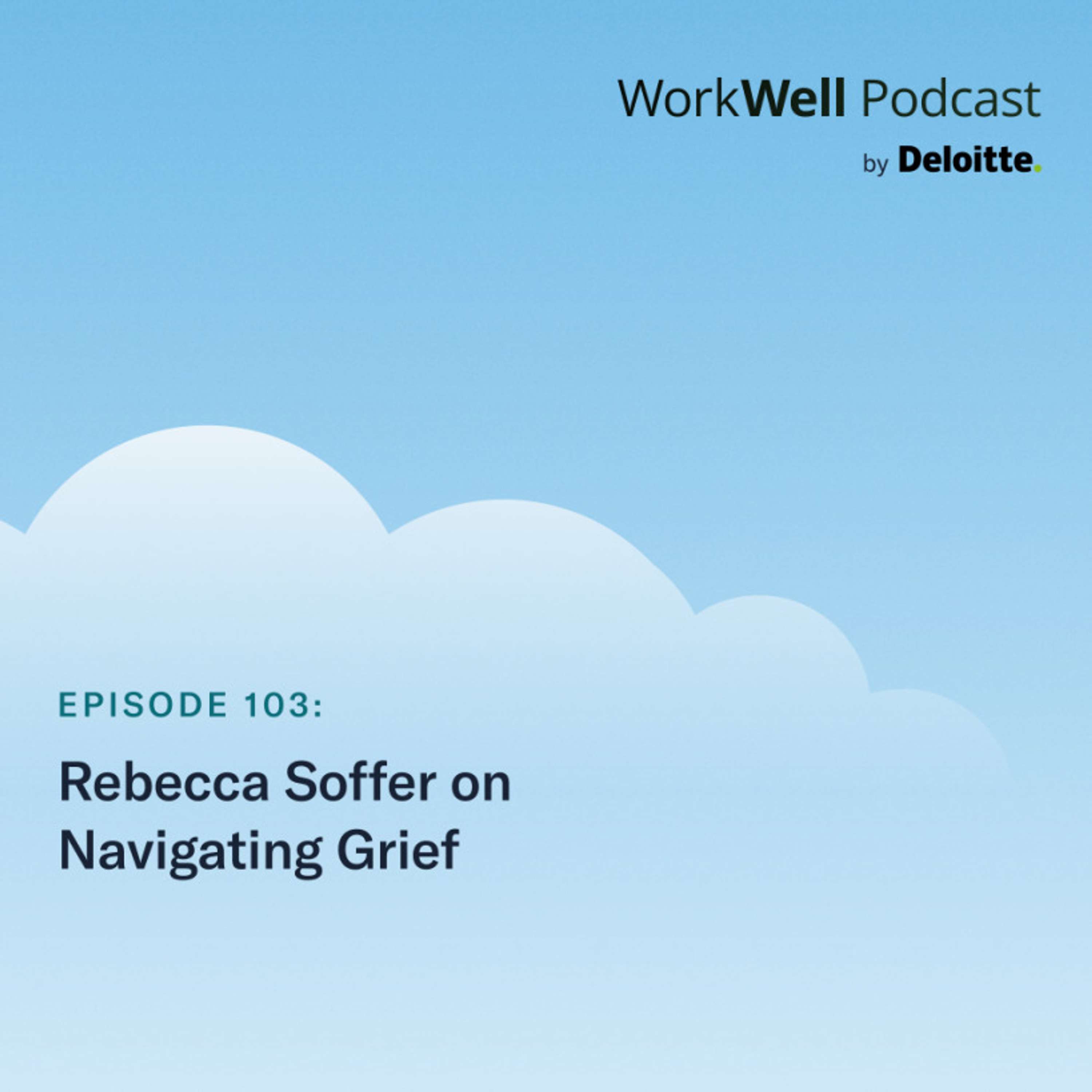 103. Rebecca Soffer on navigating grief