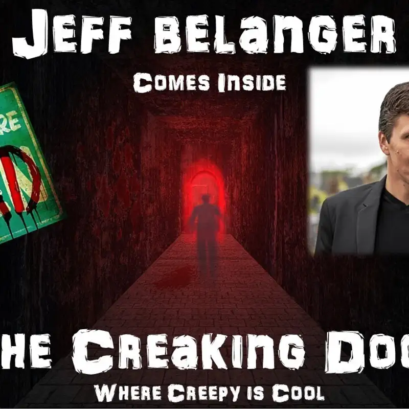 The Creaking Door Paranormal with Jeff Belanger