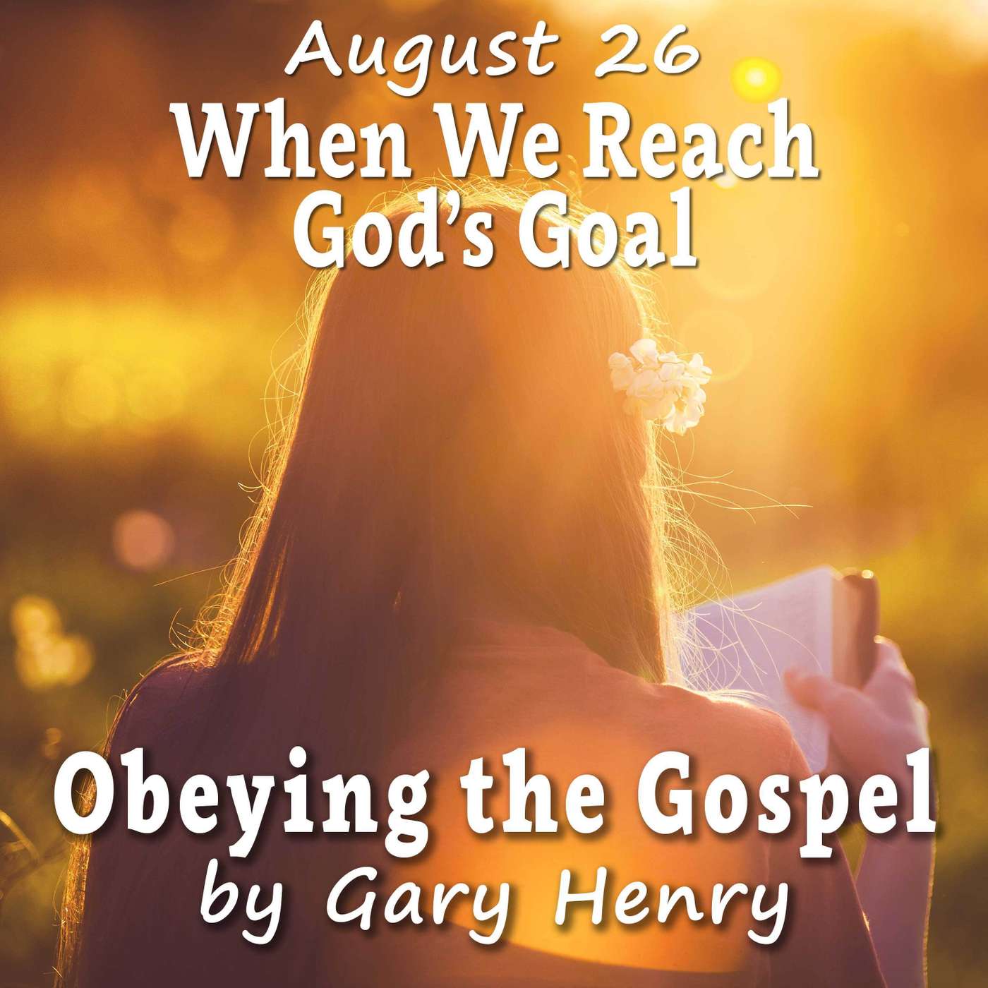When We Reach God’s Goal (August 26)