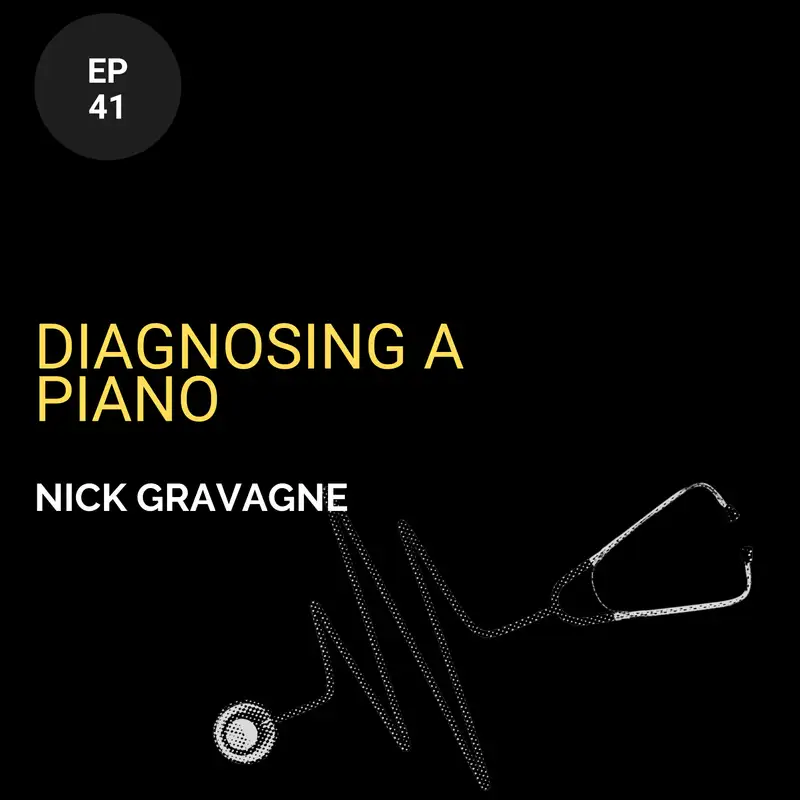 Diagnosing A Piano w/ Nick Gravagne
