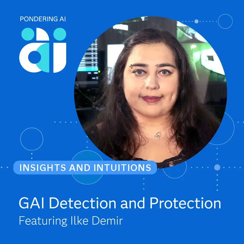 GAI Detection and Protection w/ Ilke Demir